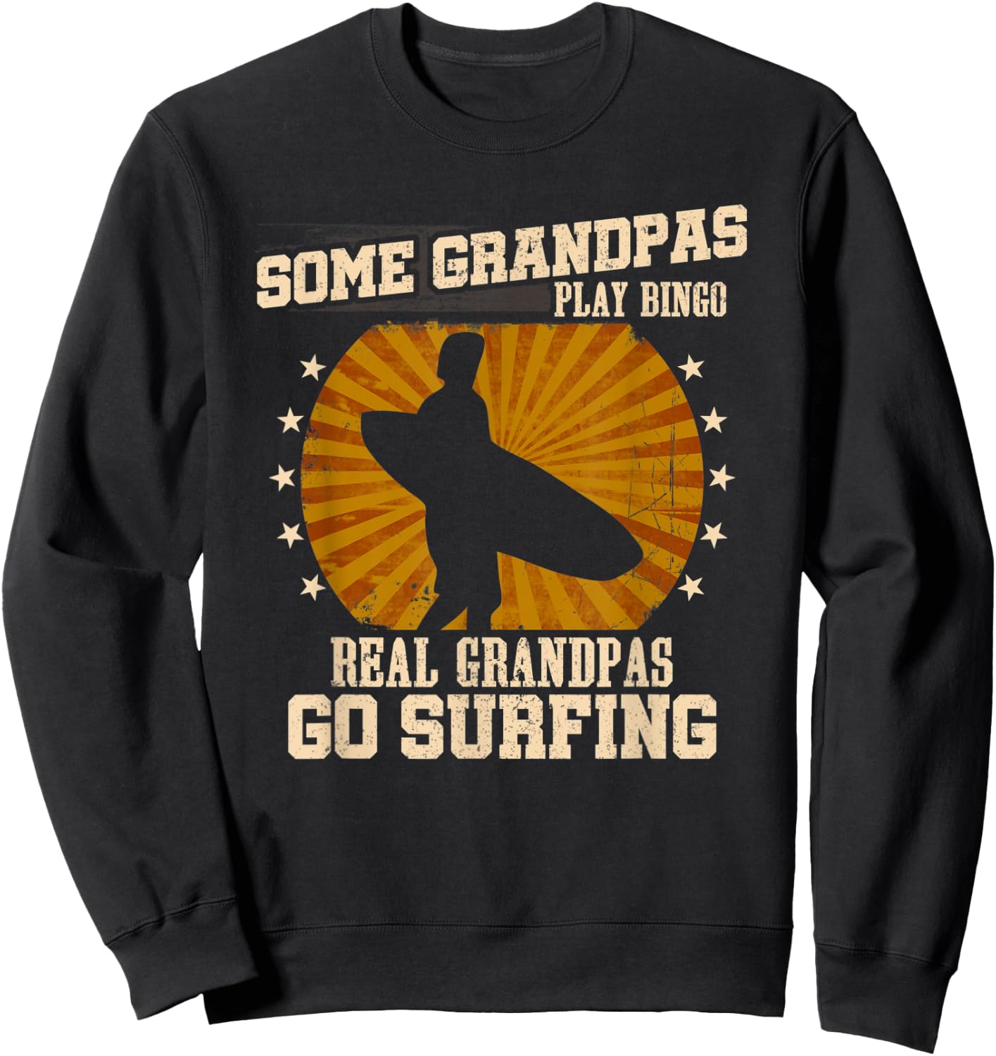 Surfer Grandpa Shirt - Real Grandpas Go Surfing Sweatshirt - Sweatshirt | Black