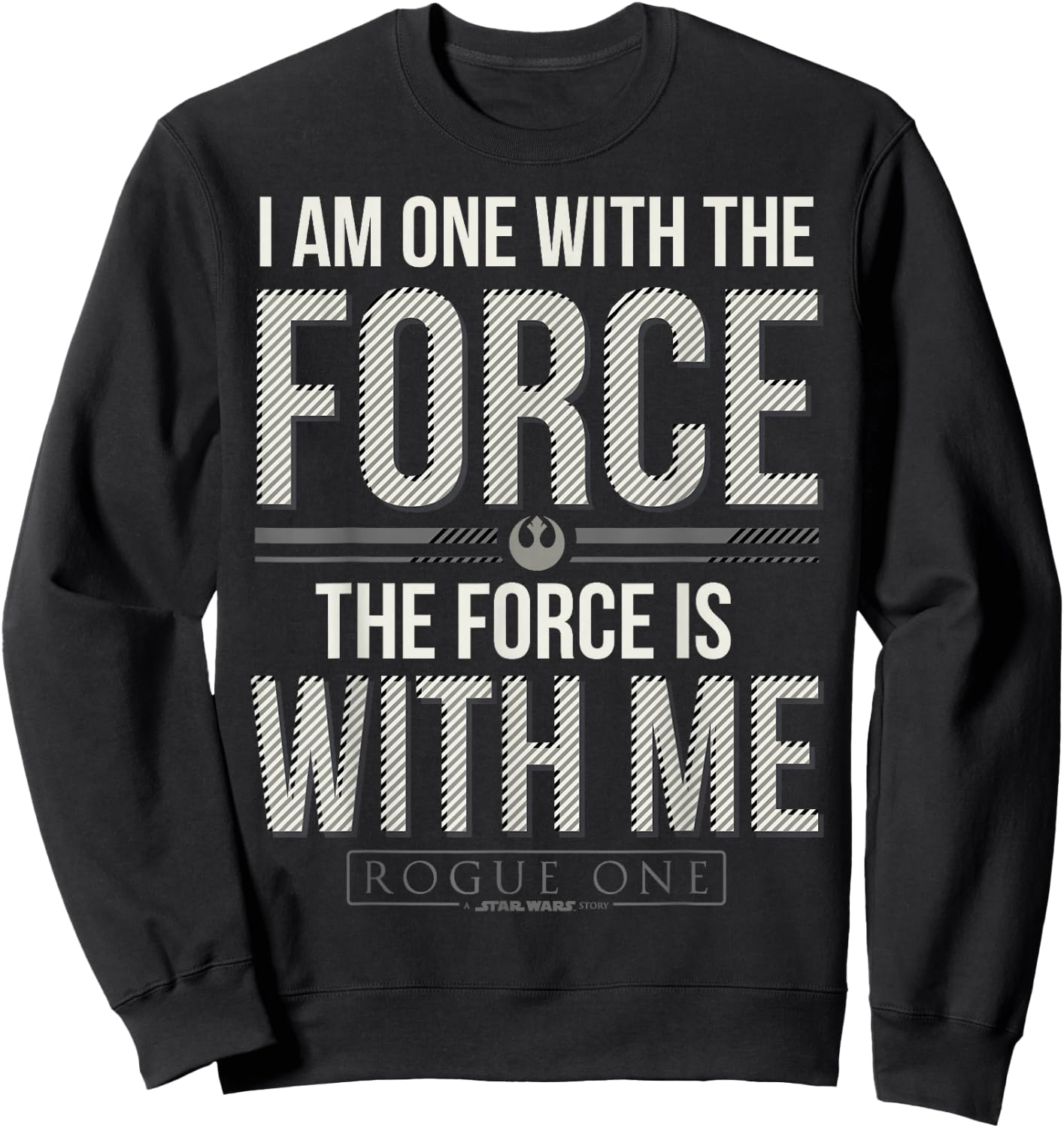 Star Wars Rogue One I Am One With The Force Quote Sweatshirt - Sweatshirt | Black
