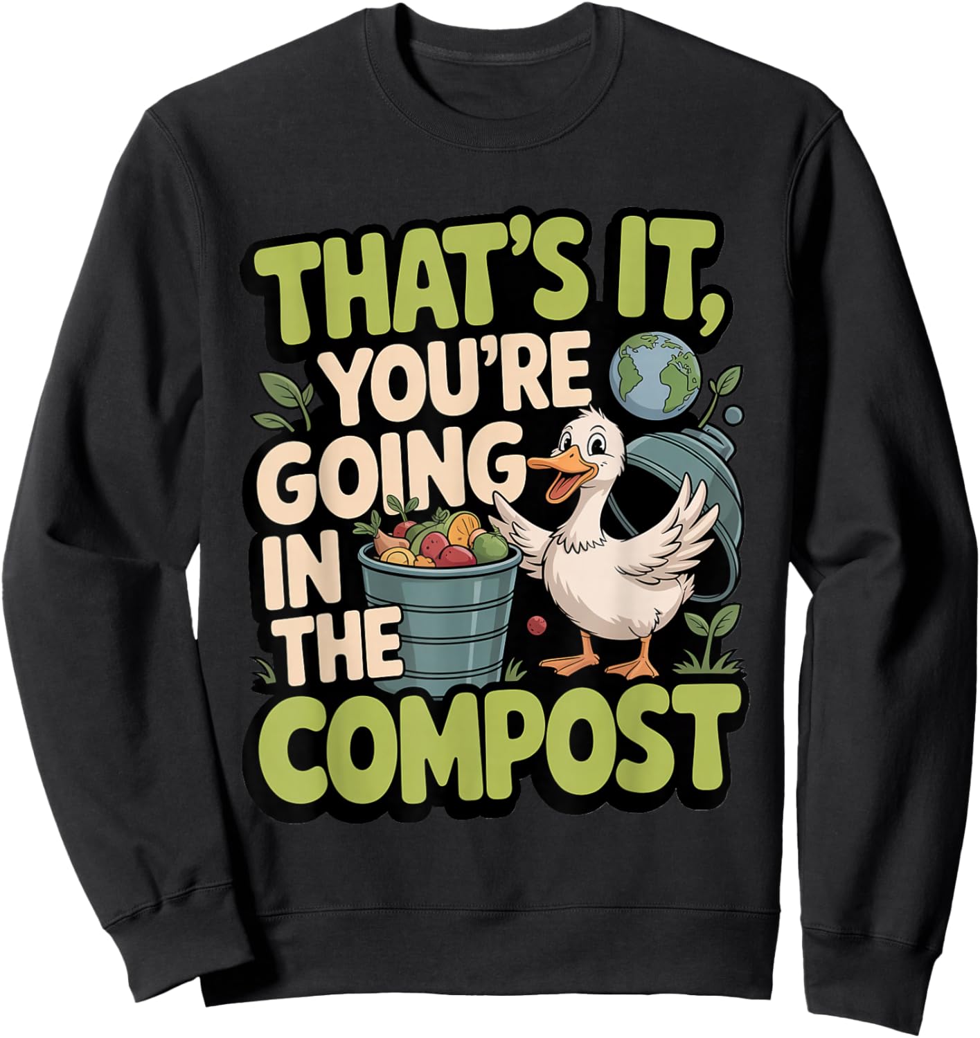 That's It You're Going in The Compost Eco Fun Sweatshirt - Sweatshirt | Black