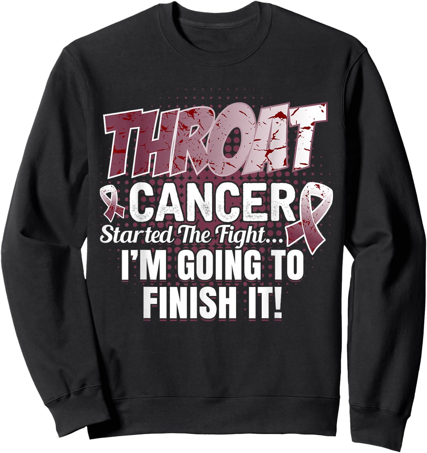 Throat Cancer Awareness I'll finish this fight Sweatshirt - Sweatshirt | Black