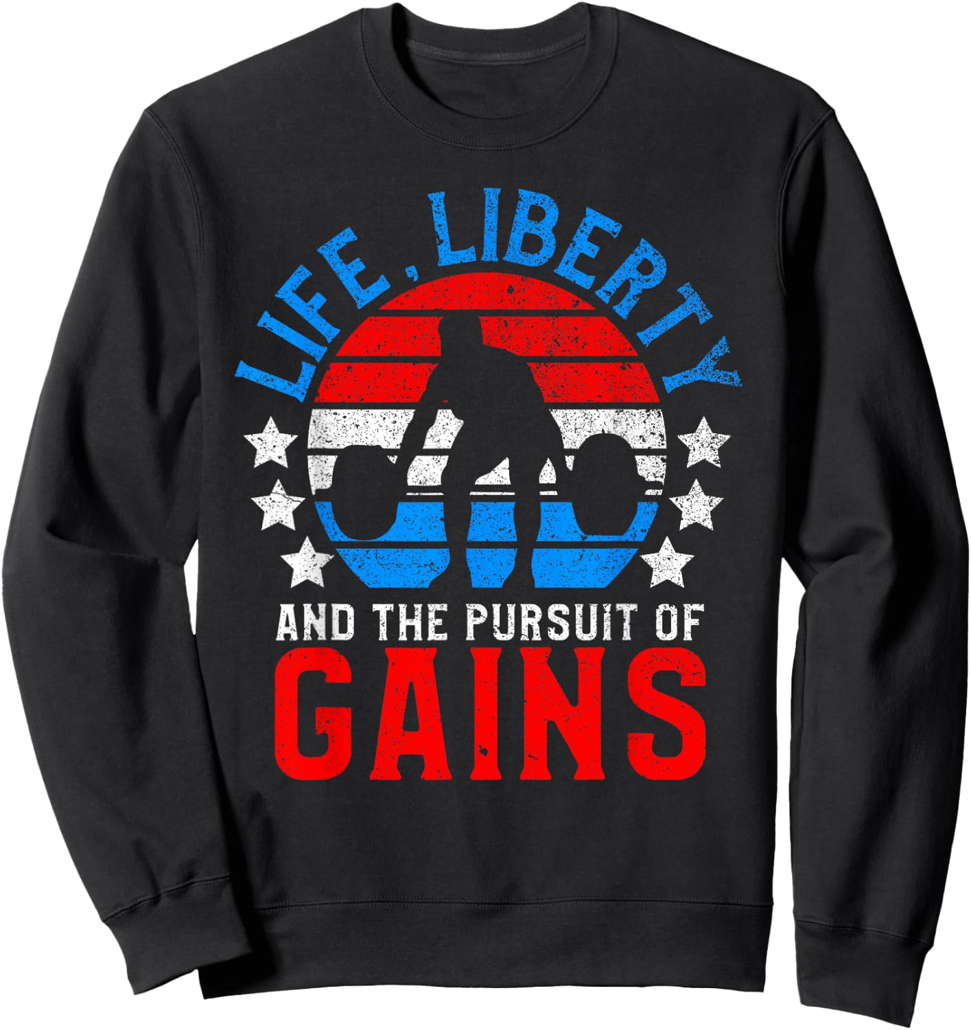 Life Liberty Pursuit of Gains Funny Workout Weight Lifting Sweatshirt - Sweatshirt | Black