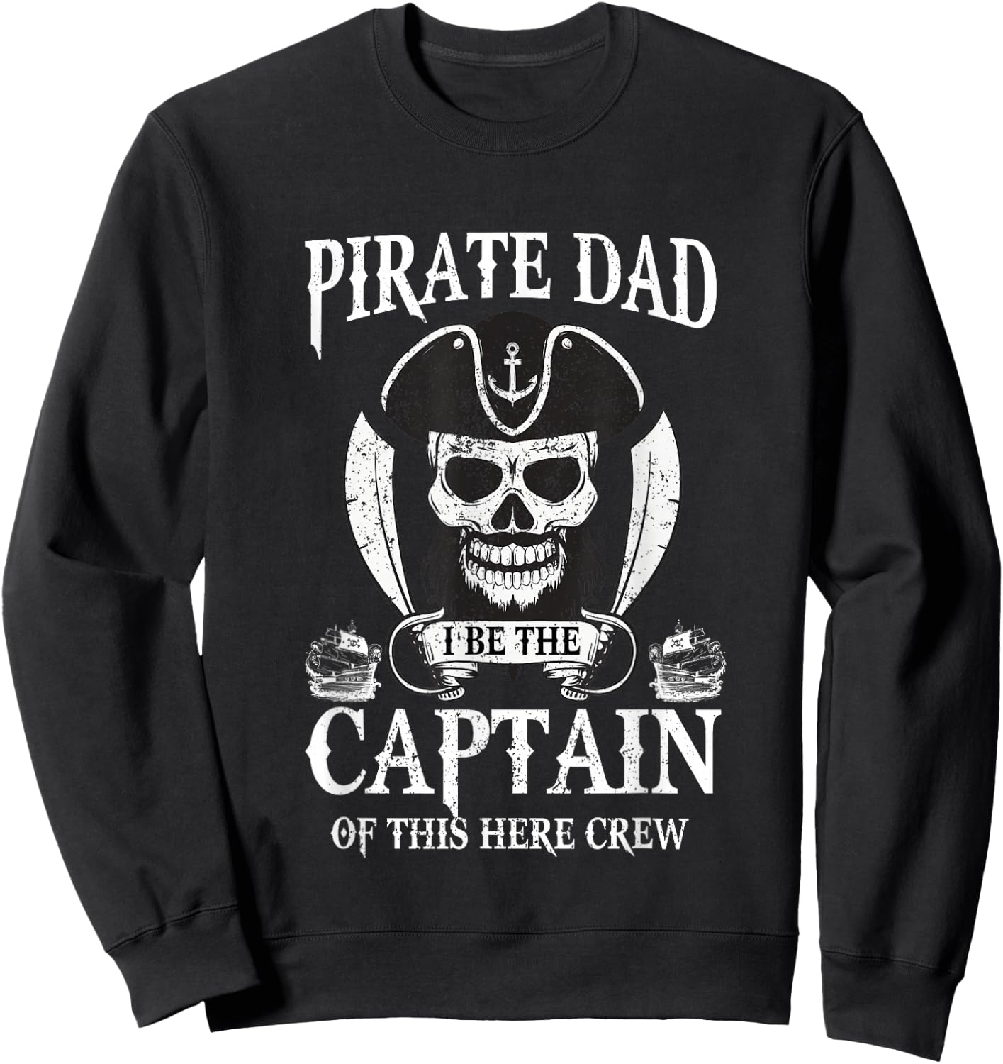 Captain Pirate Dad Daddy Papa Sweatshirt - Sweatshirt | Black