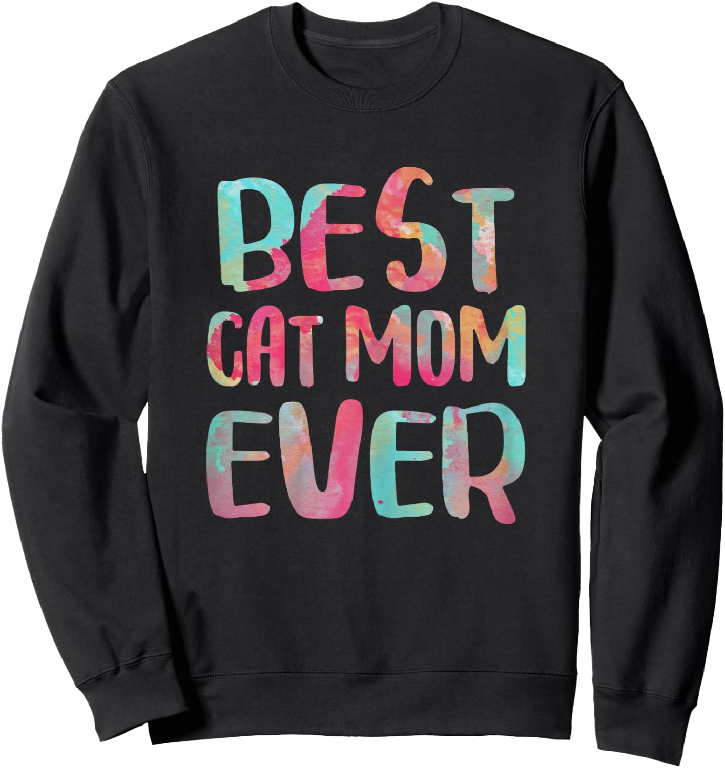 Best Cat Mom Ever Shirt Women Cat Lover Mothers Day Sweatshirt - Sweatshirt | Black