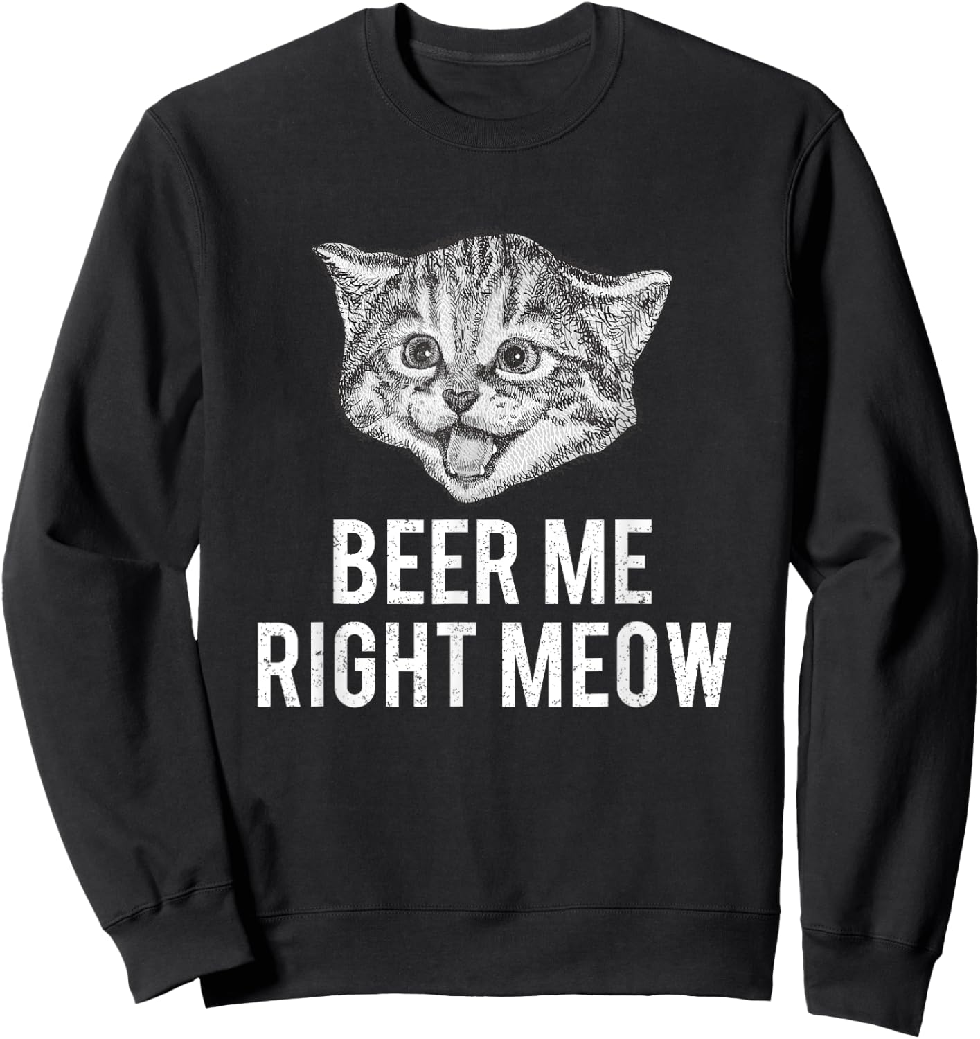 Beer Me Right Meow Cute Cat Drinking Pun Funny Gift Women Sweatshirt - Sweatshirt | Black