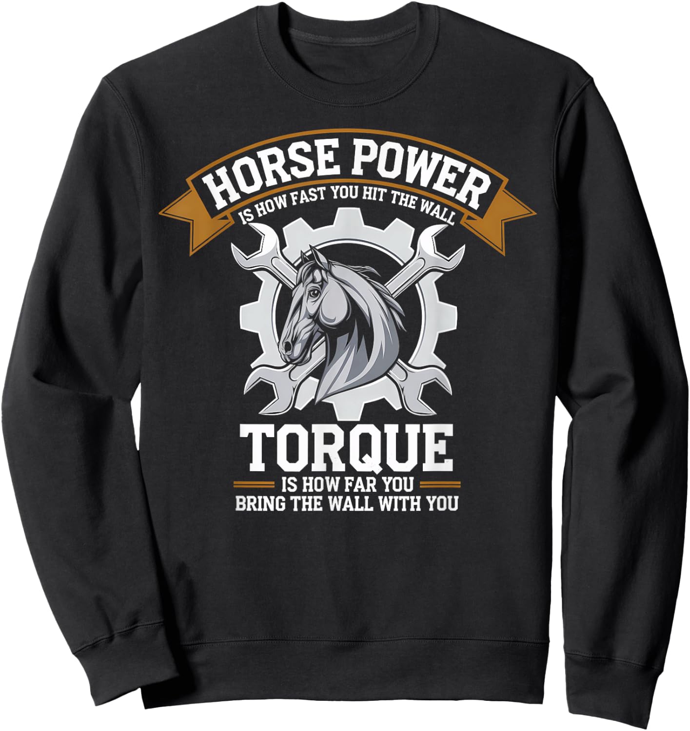 Horsepower Is How Fast You Hit The Wall Funny Car Mechanic Sweatshirt - Sweatshirt | Black