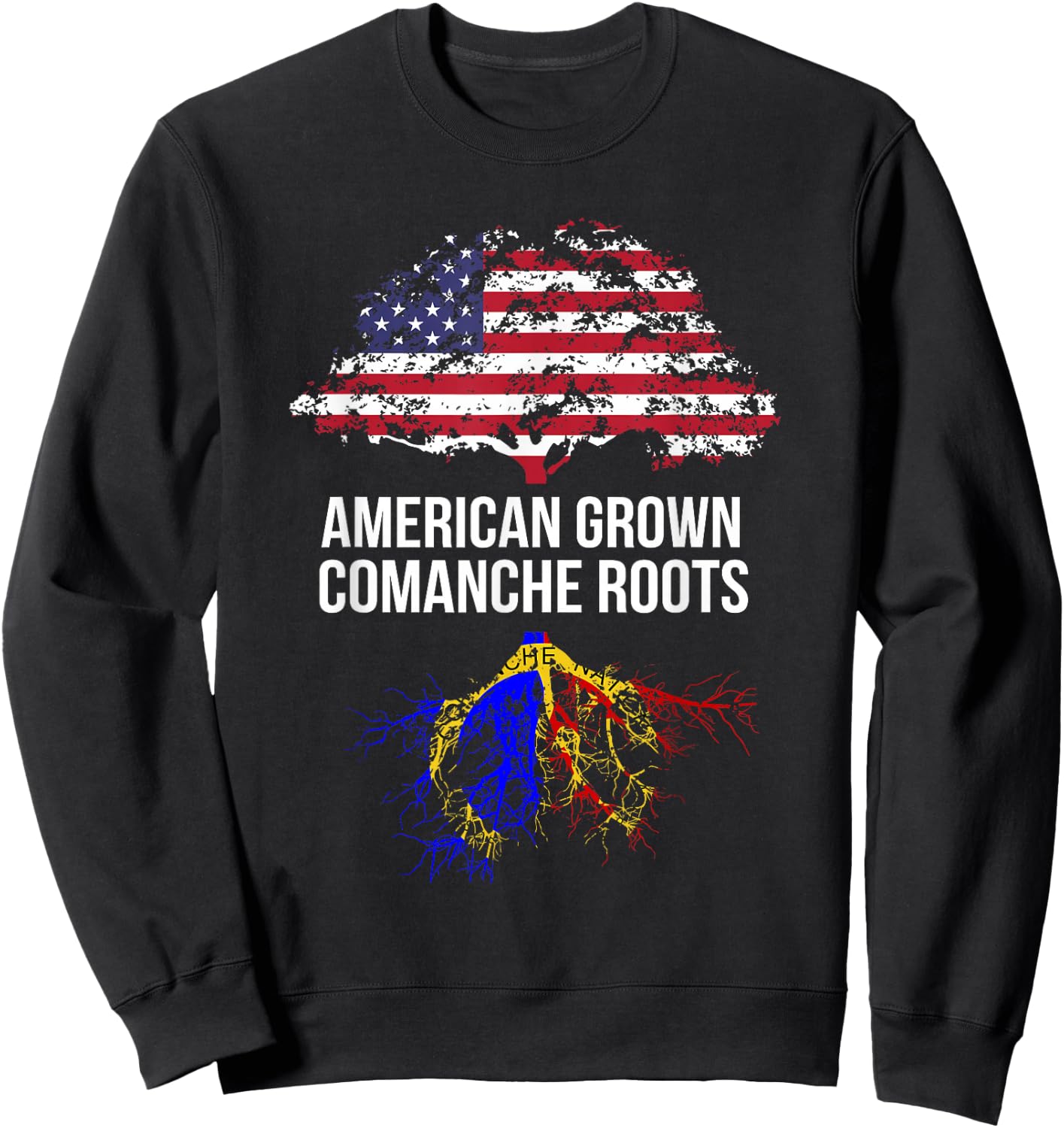 American Grown with Comanche Roots Shirt - Comanche Sweatshirt - Sweatshirt | Black