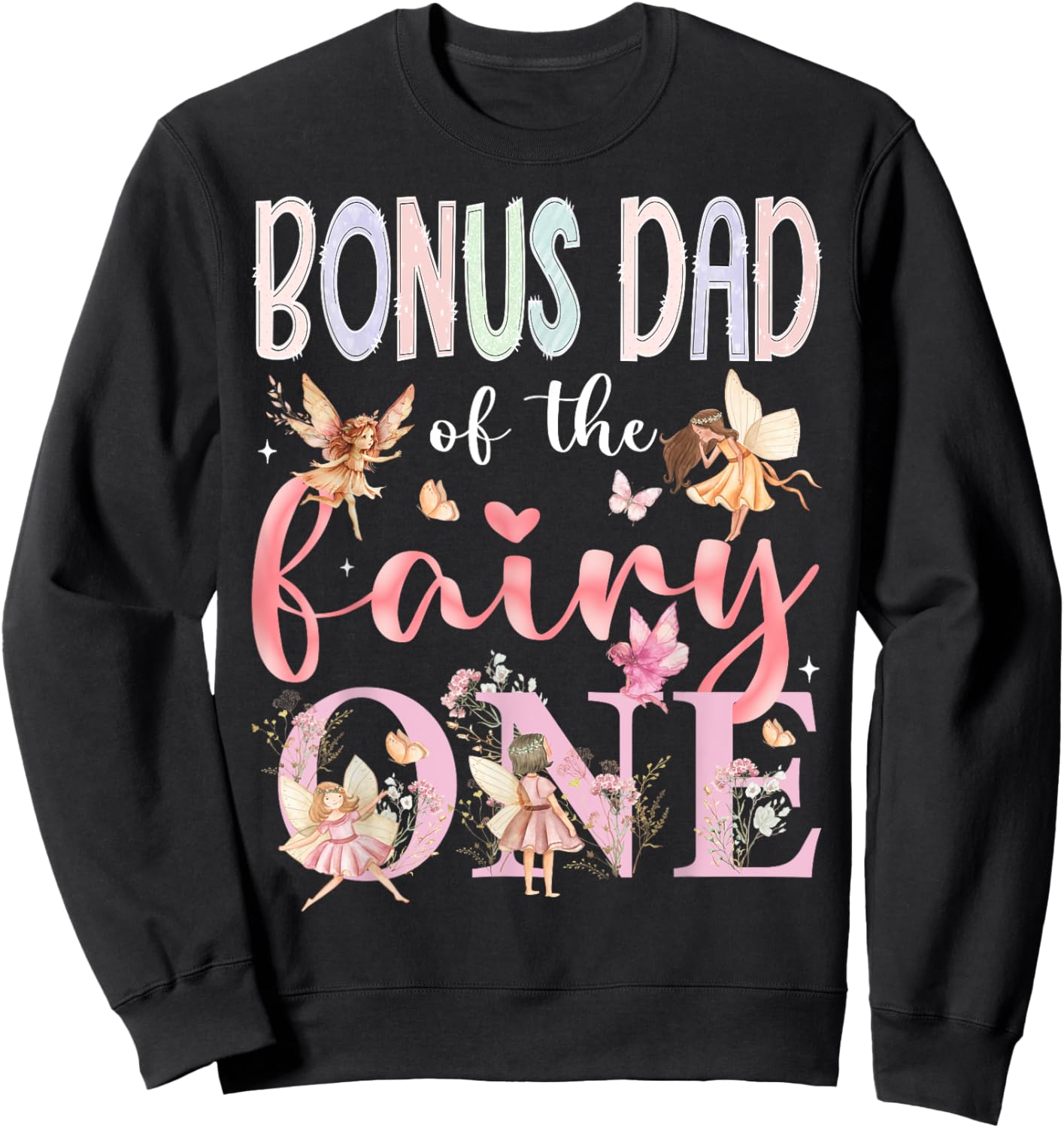 Bonus Dad Of The Fairy One 1St Birthday Girl Fairytale Sweatshirt - Sweatshirt | Black