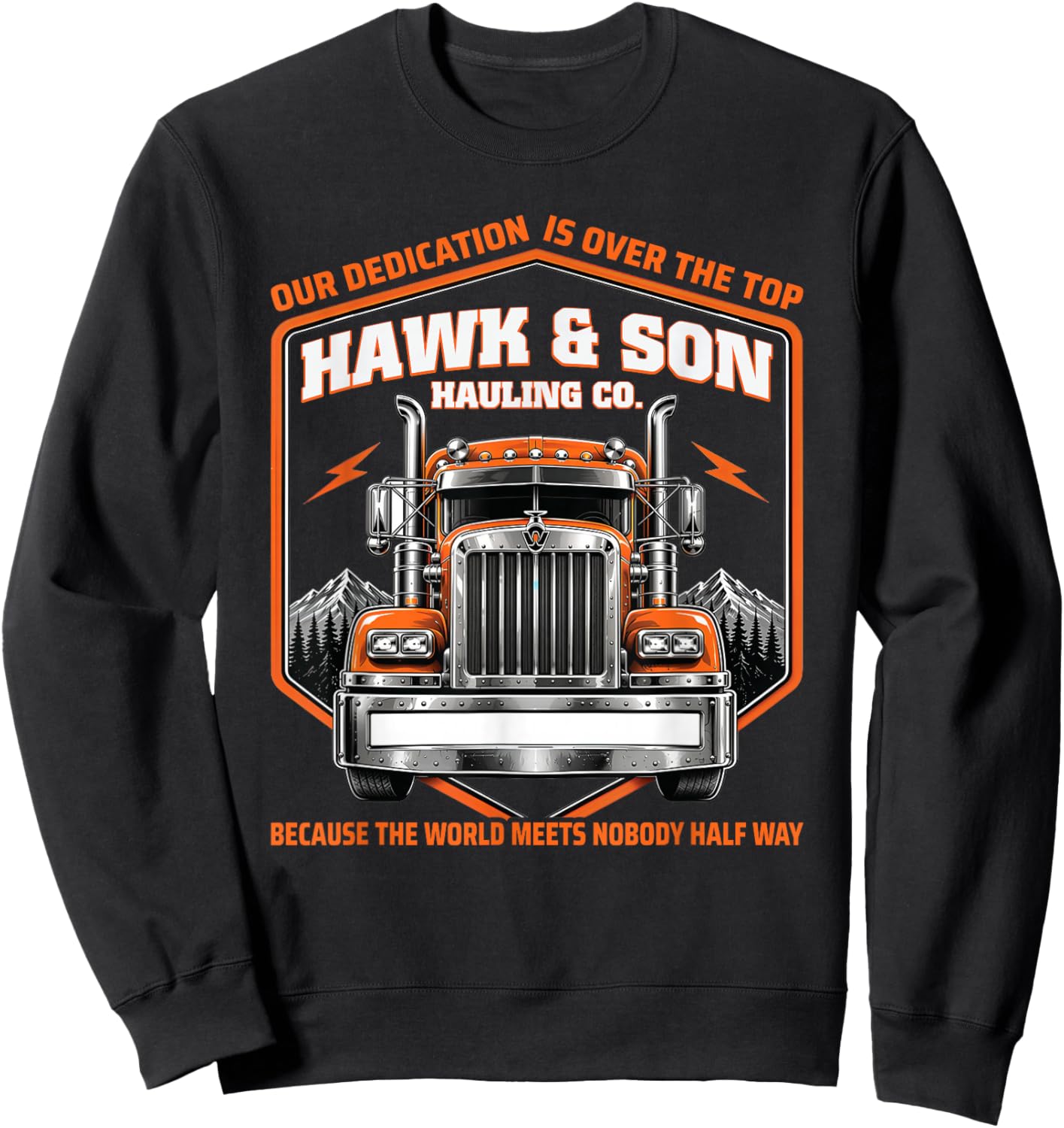 Hawk and Son Hauling Company Proud Trucker Big Rig Sweatshirt - Sweatshirt | Black