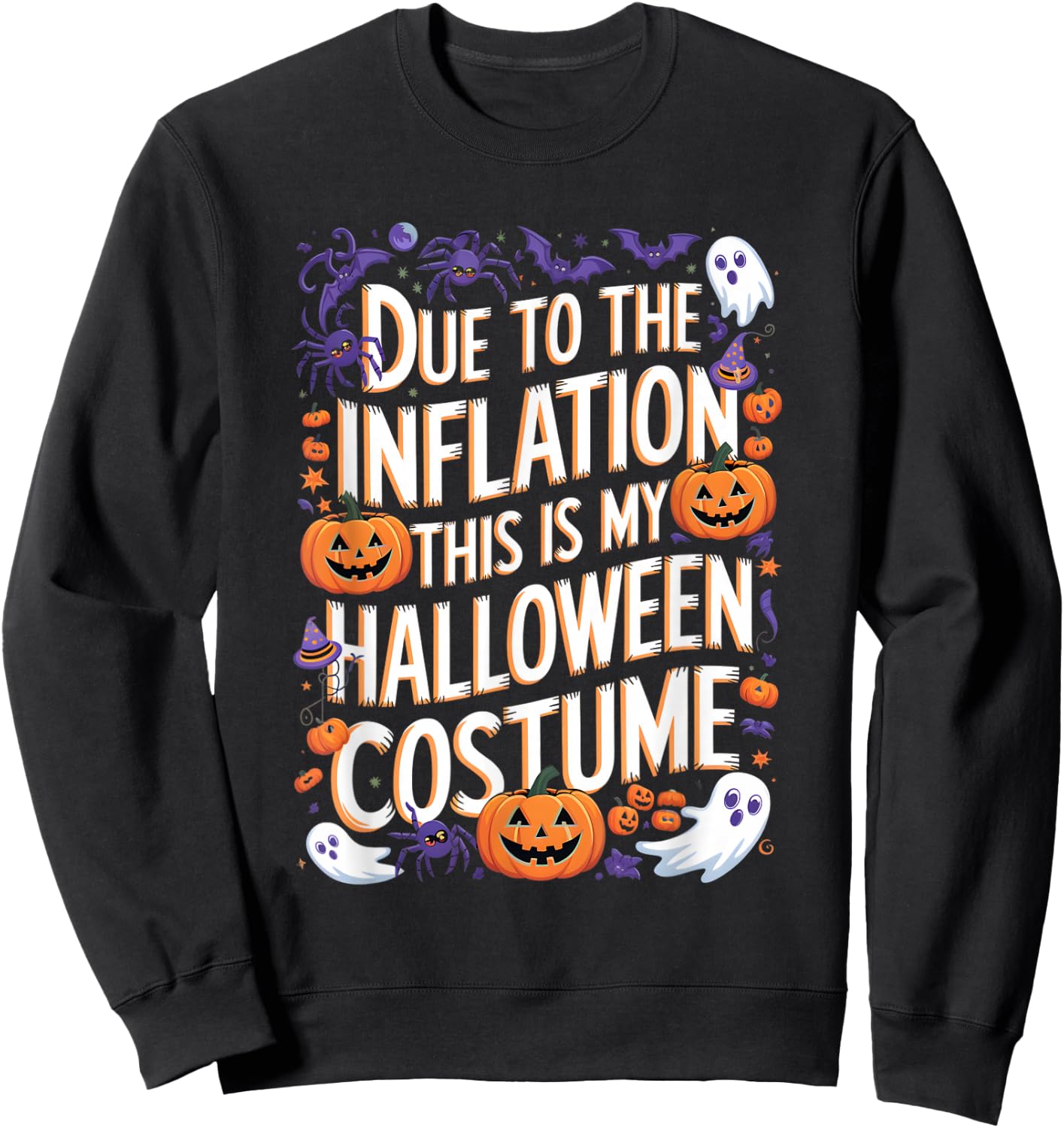 Due To Inflation This My Halloween Costume Funny Sarcastic Sweatshirt - Sweatshirt | Black