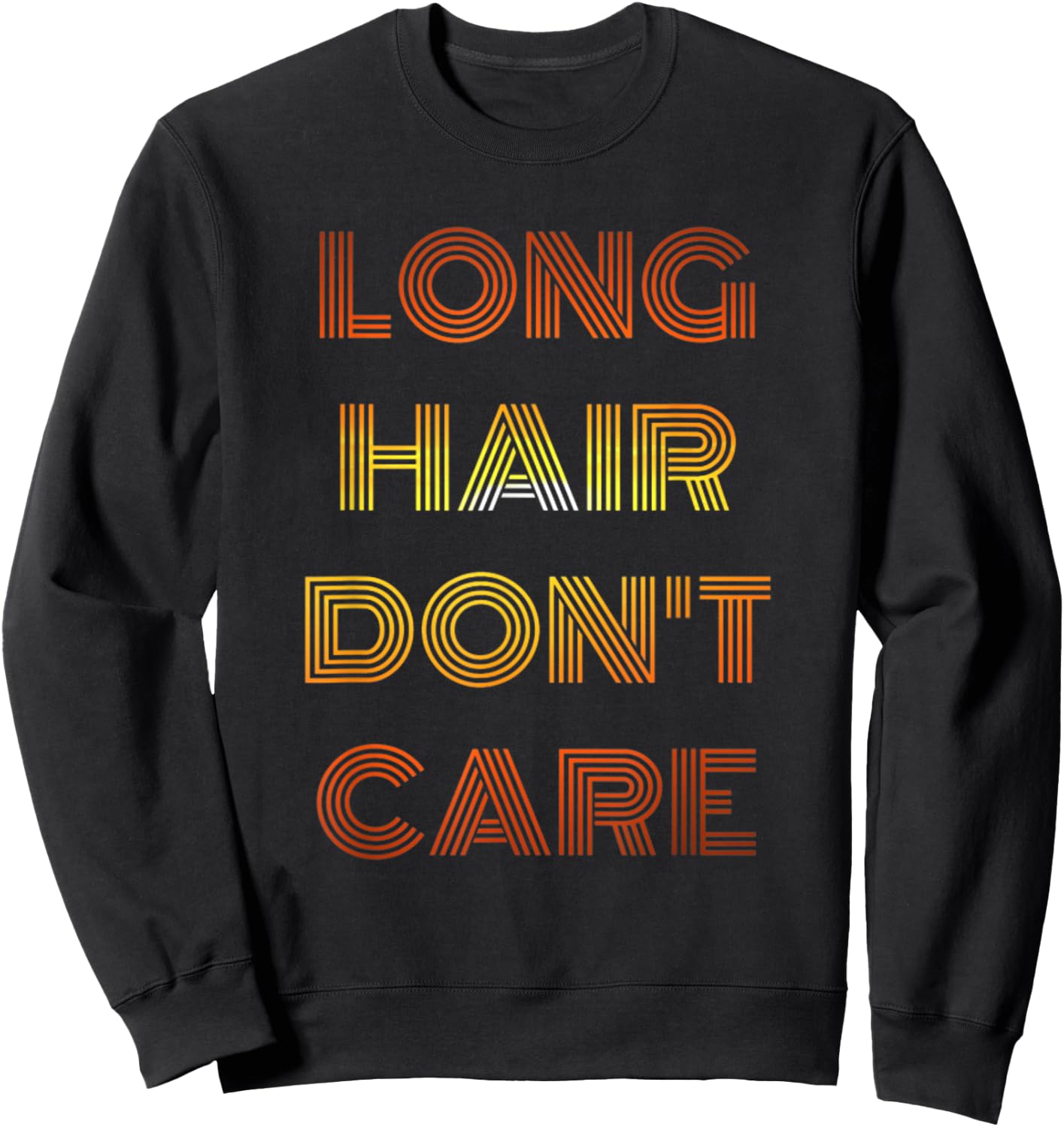 Long Hair Don't Care , Funny Sweatshirt - Sweatshirt | Black