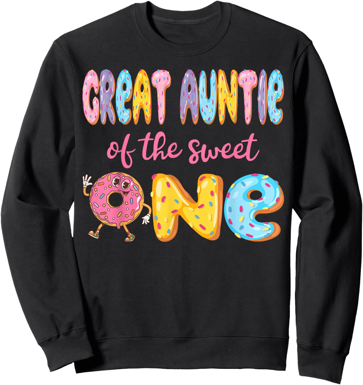 Great Auntie Of The Sweet One Funny 1St Birthday Girl Donut Sweatshirt - Sweatshirt | Black