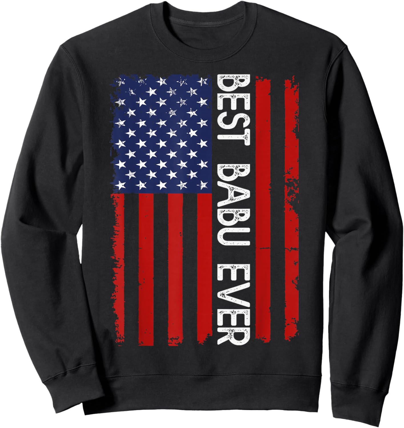 Best BABU Ever Vintage American Flag Fathers Day Sweatshirt - Sweatshirt | Black