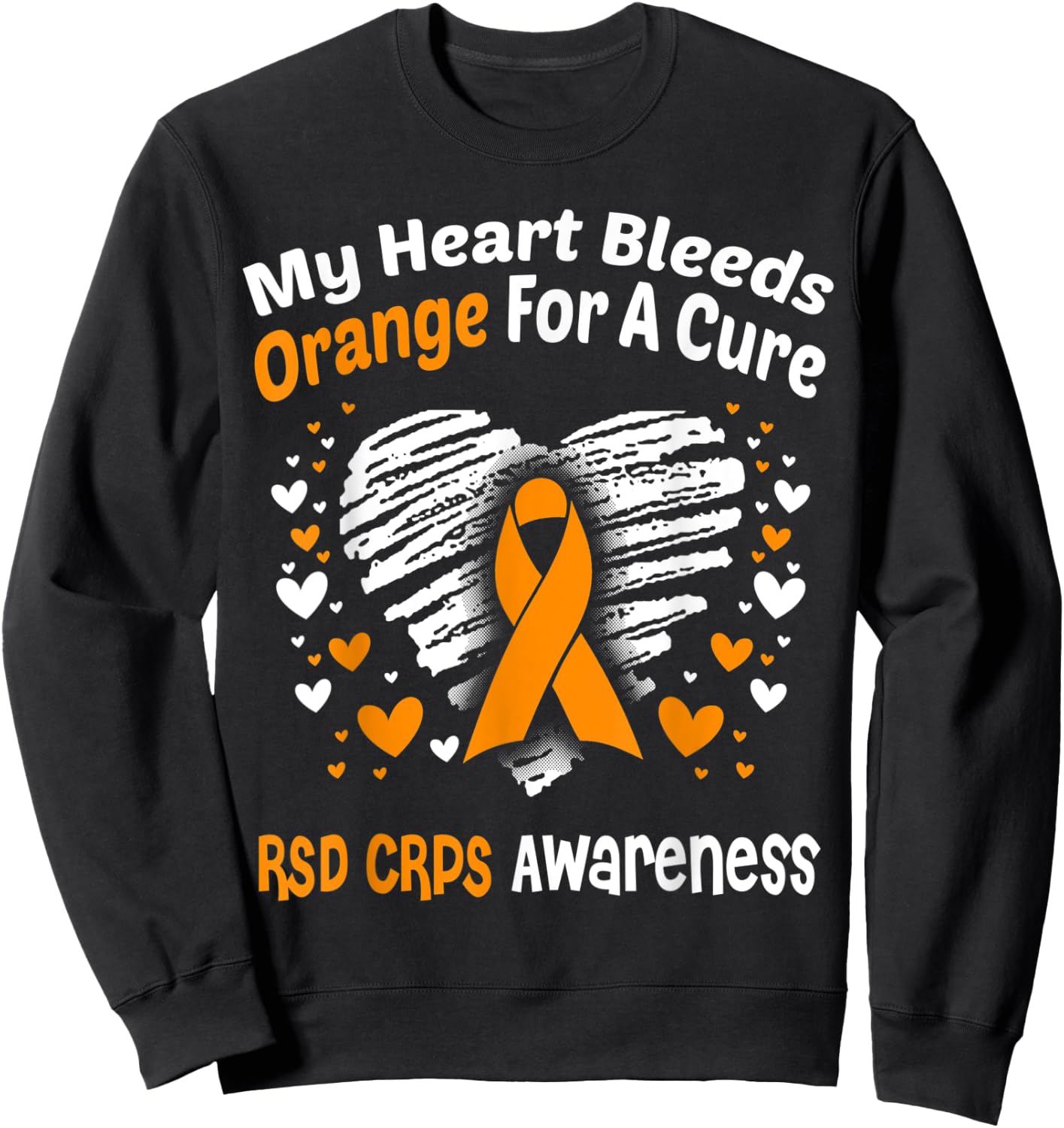 My Heart Bleeds Orange For A Cure RSD CRPS Awareness Sweatshirt - Sweatshirt | Black