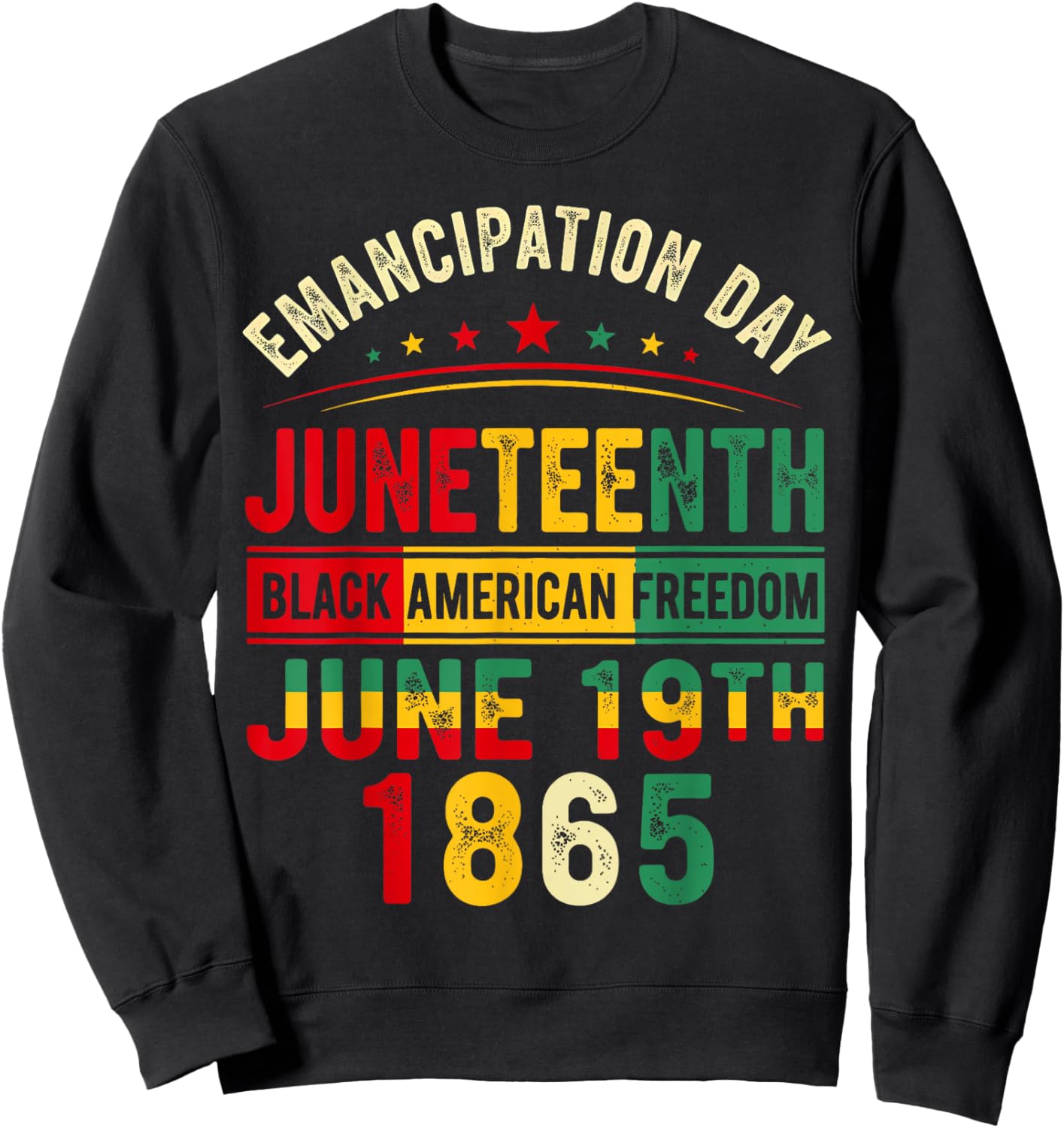 Emancipation Day Juneteenth 1865 Freedom African Pride Sweatshirt - Sweatshirt | Black