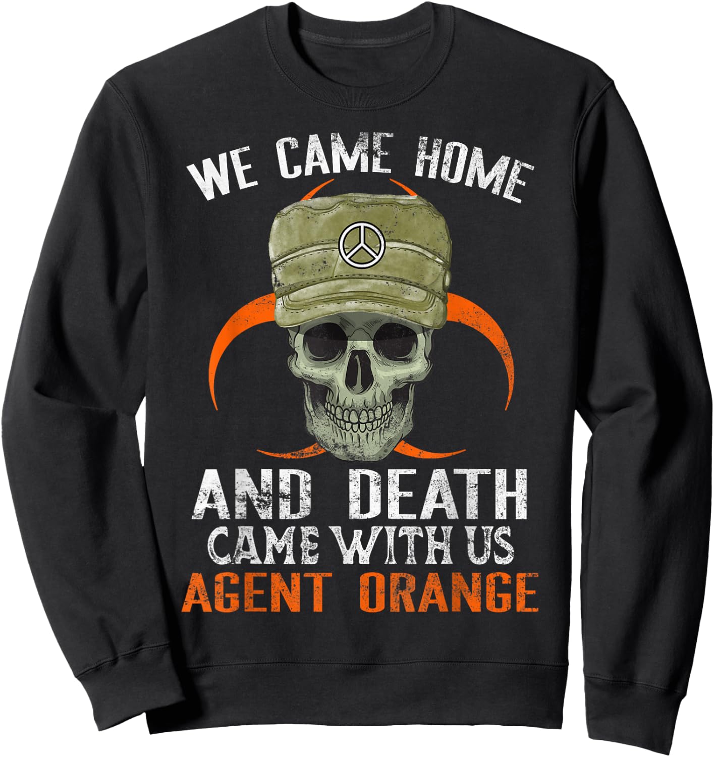 Orange Agent Vietnam War Military Victims Retired Soldier Sweatshirt - Sweatshirt | Black