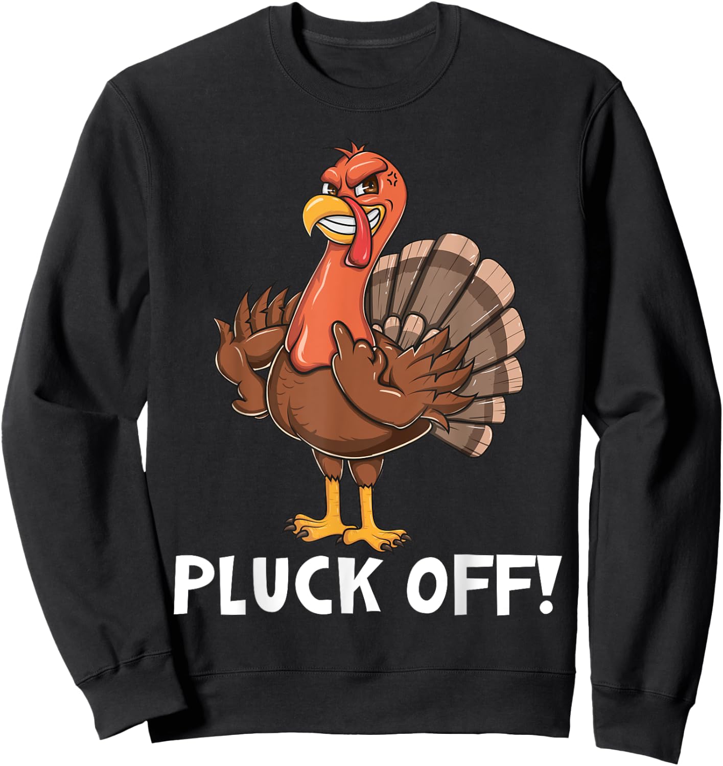 Thanksgiving Turkey - Pluck Off Turkey Flipping the Bird Pun Sweatshirt - Sweatshirt | Black