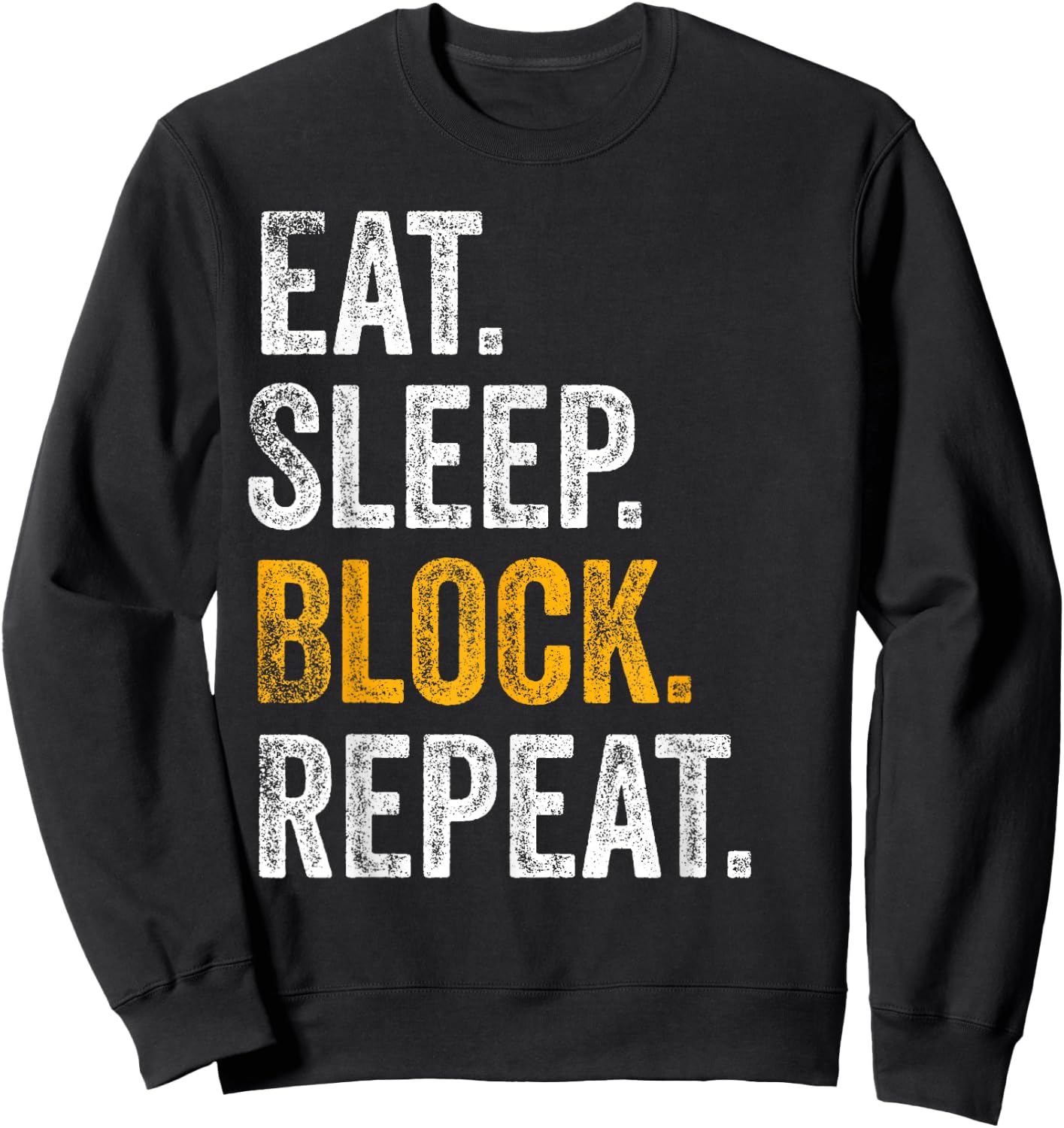 Football Offensive Lineman Gifts Eat Sleep Block Repeat Sweatshirt - Sweatshirt | Black