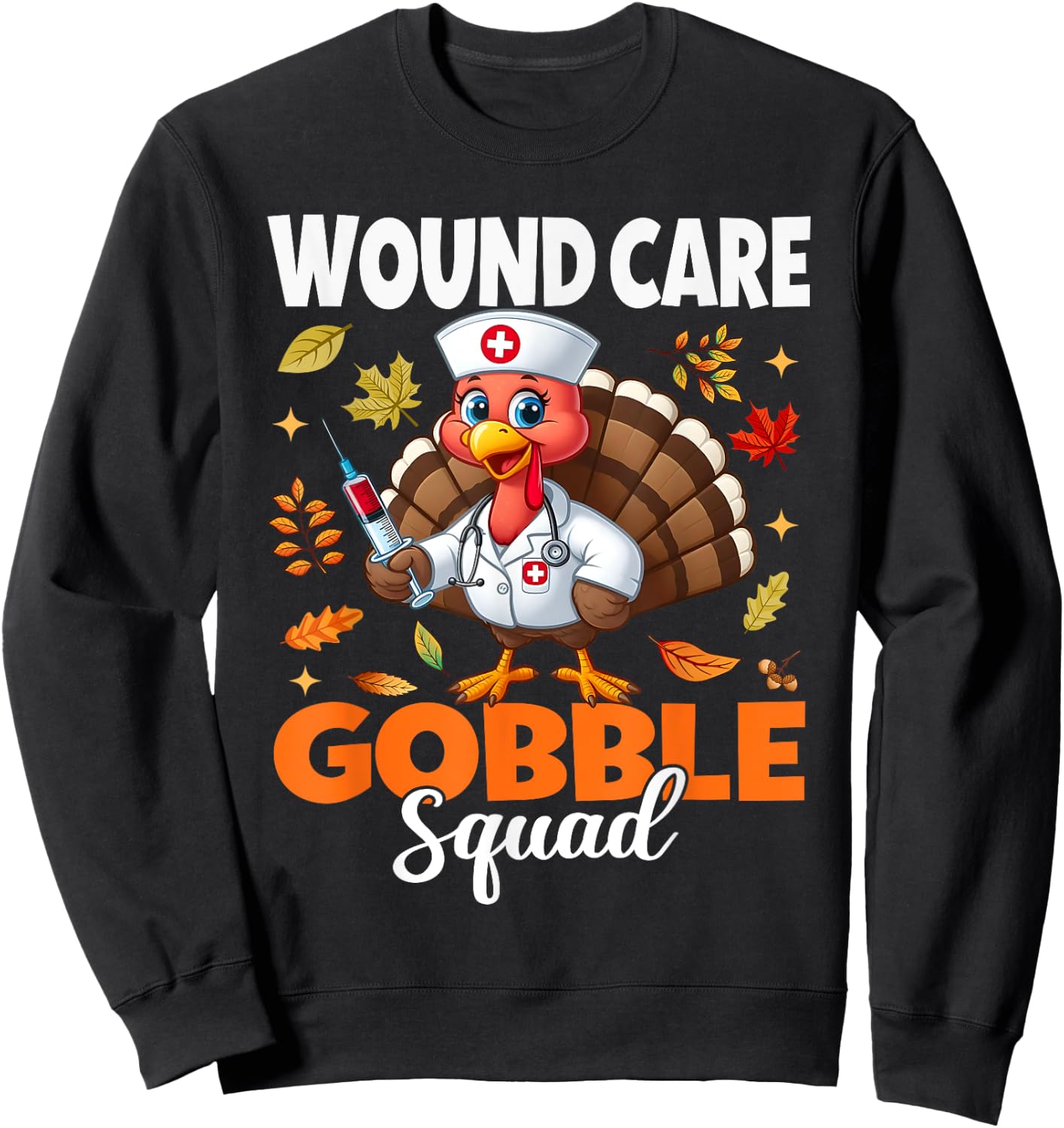 Thanksgiving Wound Care Nurse Gobble Squad Turkey Nurse Fall Sweatshirt - Sweatshirt | Black
