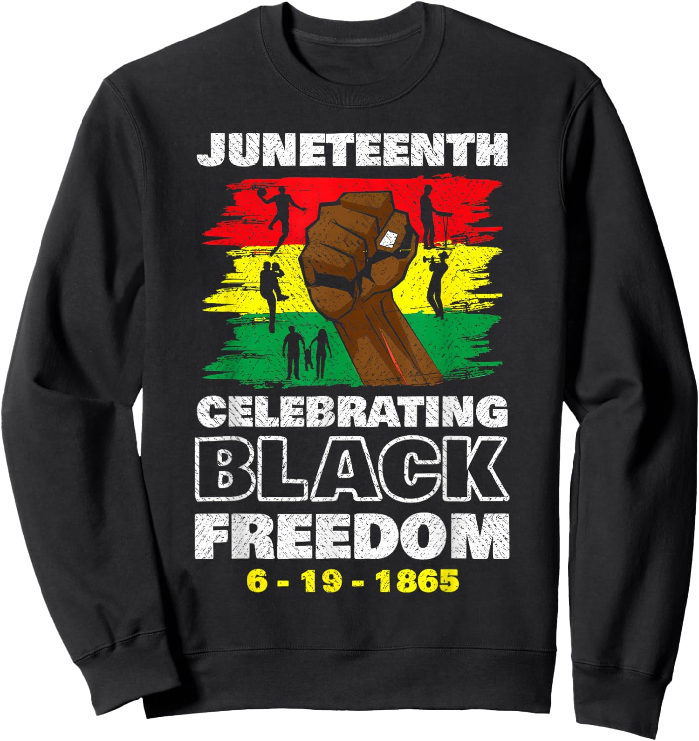Celebrating Juneteenth 1865 Black Freedom Celebration Sweatshirt - Sweatshirt | Black