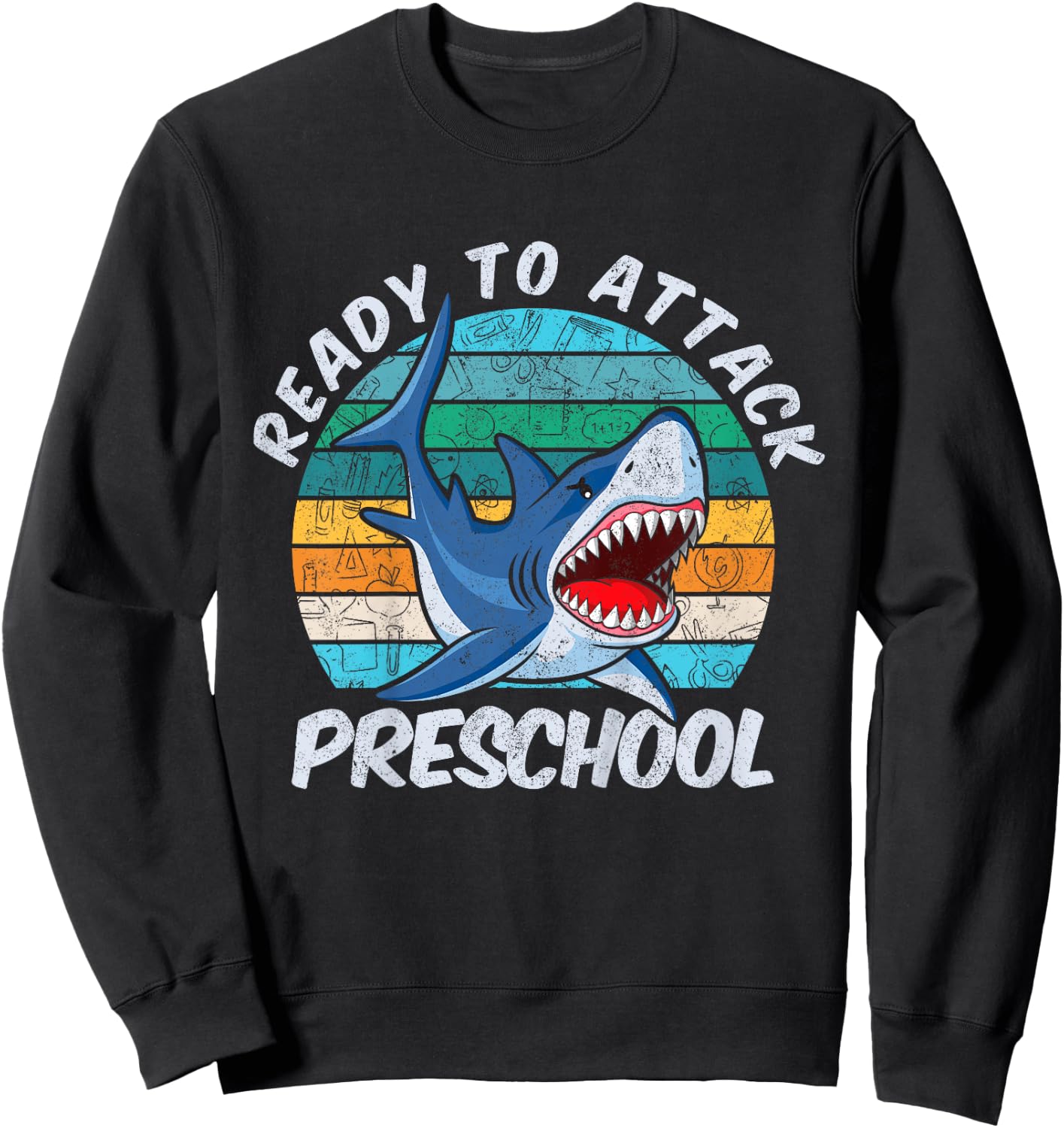 Fun Ready To Attack PreSchool Shark Gift First Day of Pre-K Sweatshirt - Sweatshirt | Black