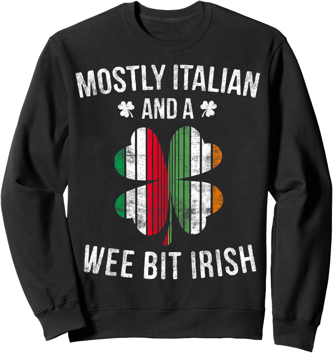 Italian Wee Bit Irish Italy Patrick Day Gifts Sweatshirt - Sweatshirt | Black