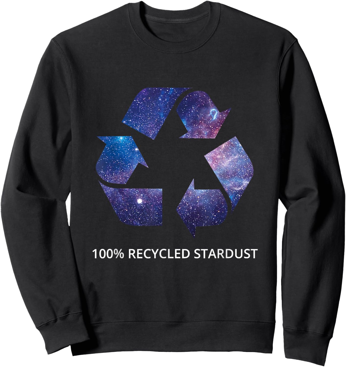 100% Recycled Stardust - Awesome Space Geek Sweatshirt - Sweatshirt | Black