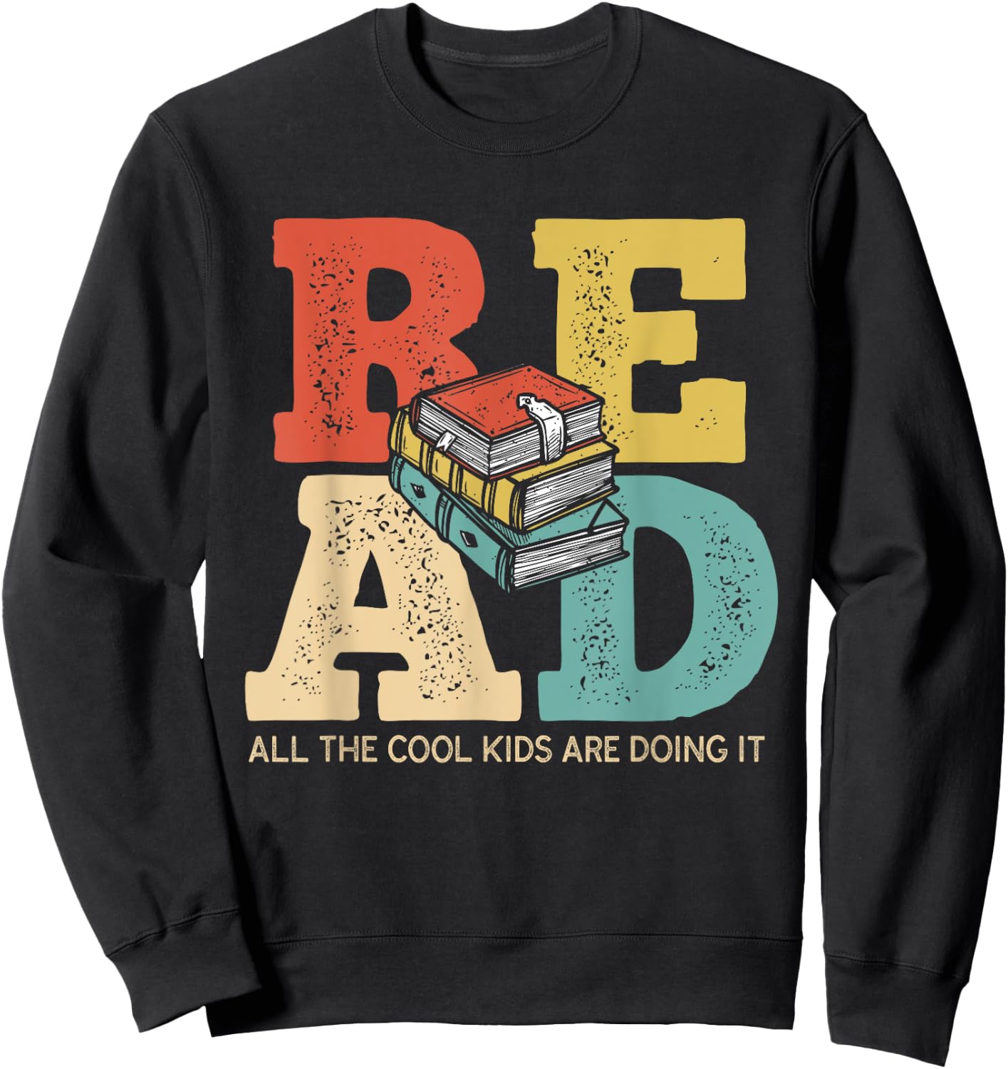 Book Lover Read All Cool Kids Are Reading Teacher Bookworm Sweatshirt - Sweatshirt | Black