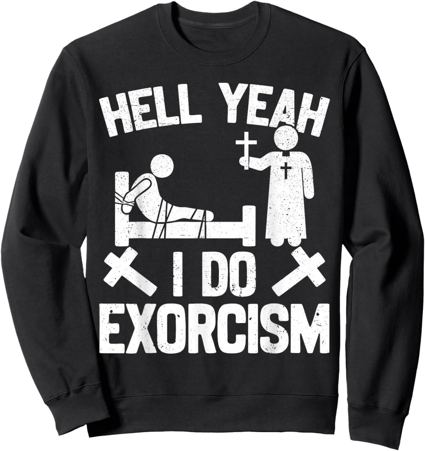 Catholic Exorcism Funny Exorcist Priest Sweatshirt - Sweatshirt | Black