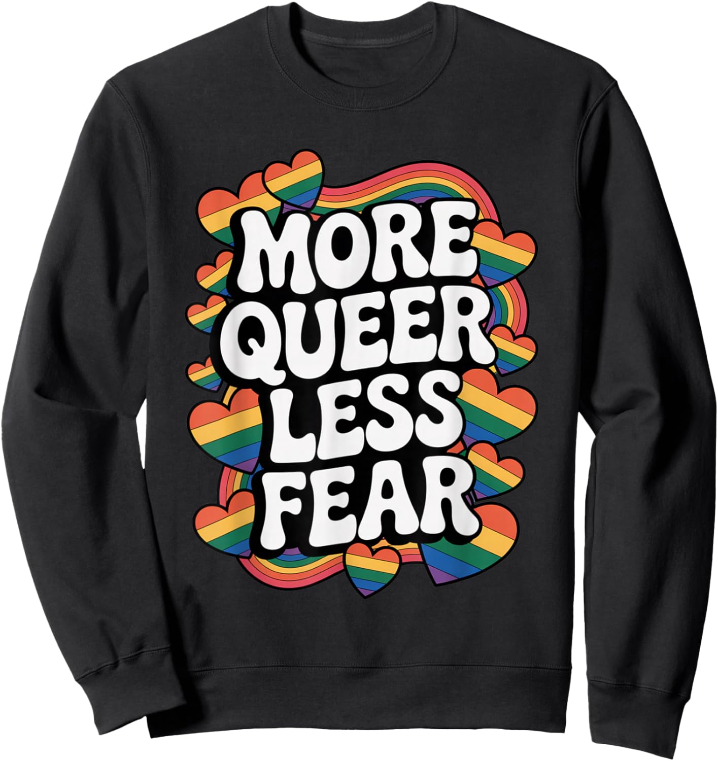 More Queer Less Fear Retro Rainbow Pride LGBTQ Support Sweatshirt - Sweatshirt | Black