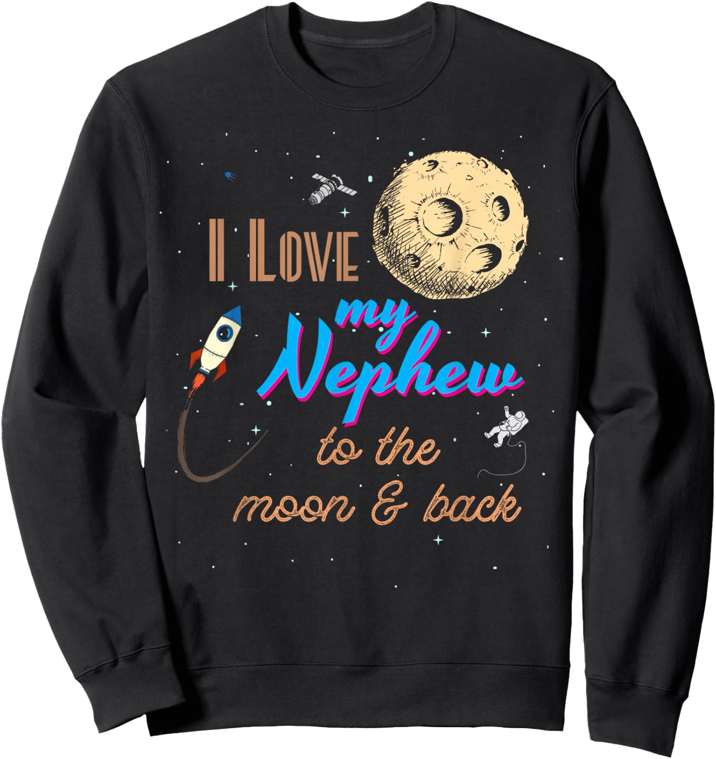 I Love My Nephew to the Moon and Back Sweatshirt - Sweatshirt | Black