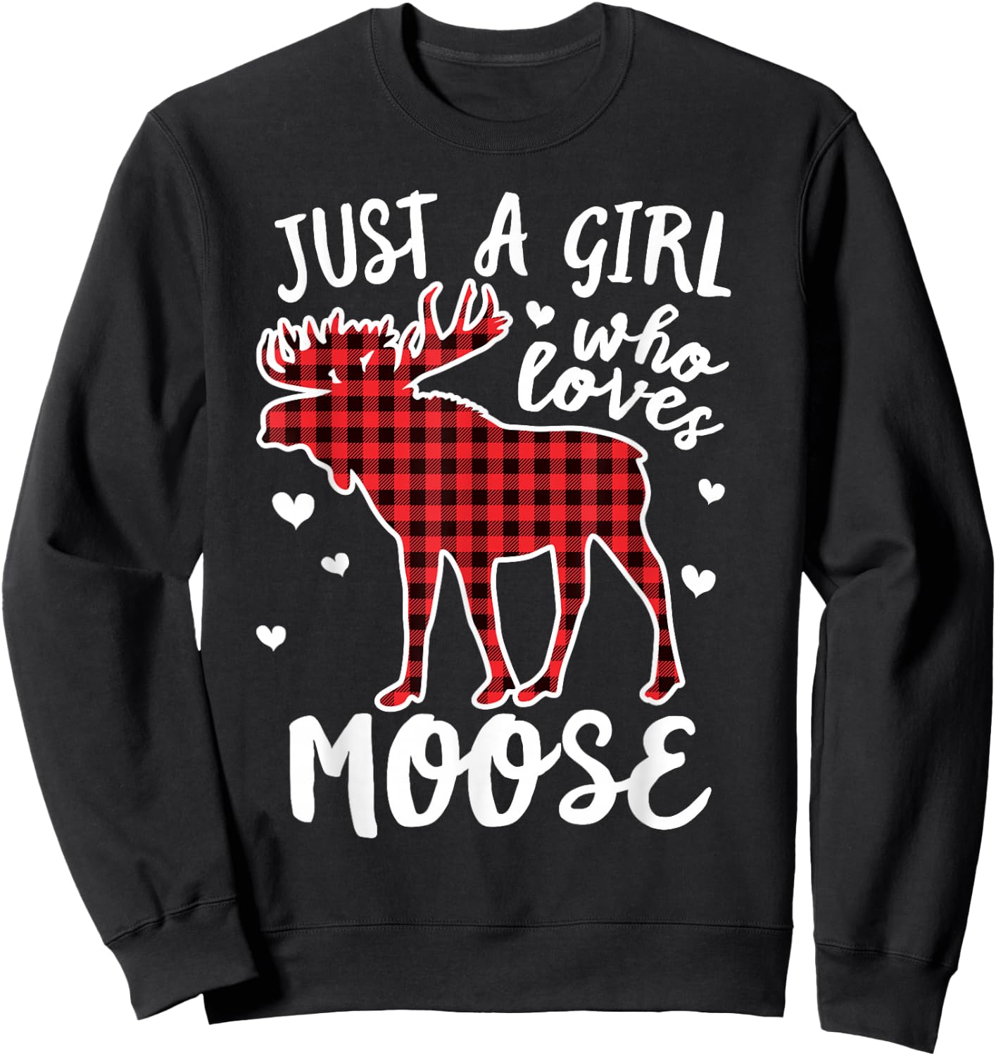 Just A Girl Who Loves Moose Buffalo Plaid Christmas Sweatshirt - Sweatshirt | Black