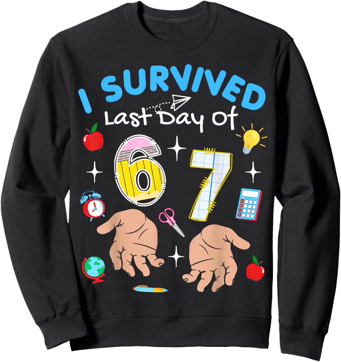 Funny I Survived Six Seven Meme Last Day School Teacher Kids Sweatshirt - Sweatshirt | Black