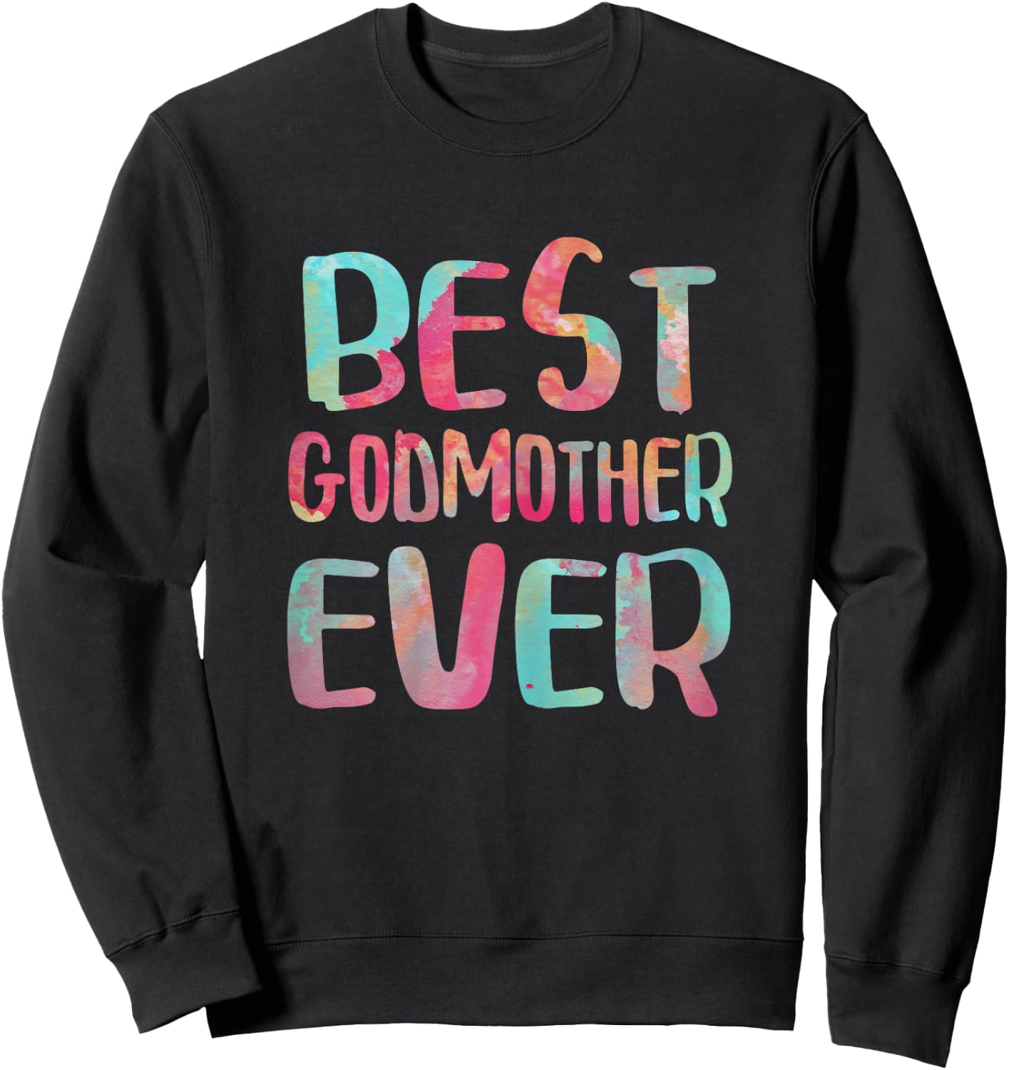 Best Godmother Ever Shirt Women Mothers Day Sweatshirt - Sweatshirt | Black