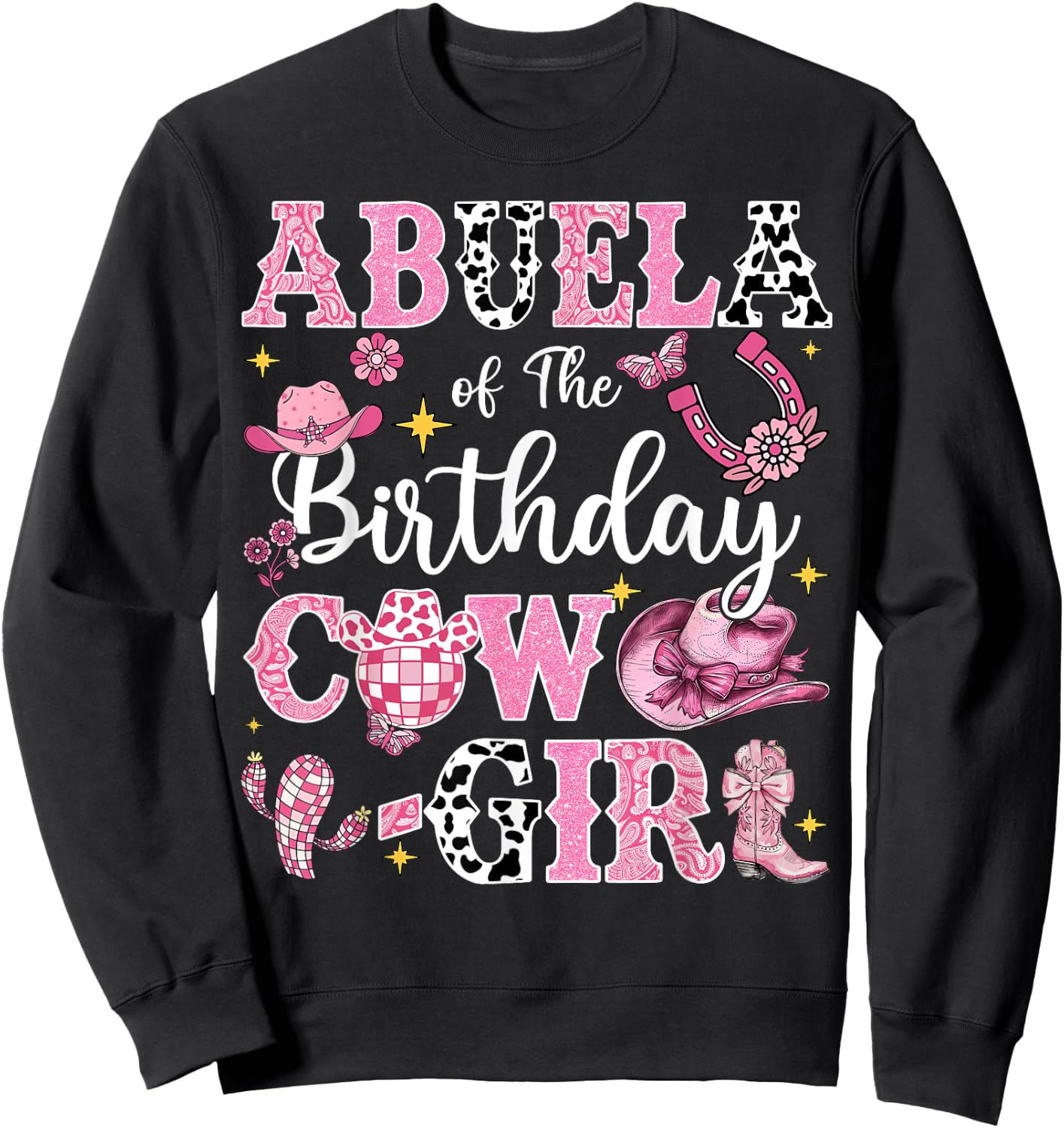 Abuela Of The Birthday Cow-Girl Rodeo Abuela Bday Party Sweatshirt - Sweatshirt | Black
