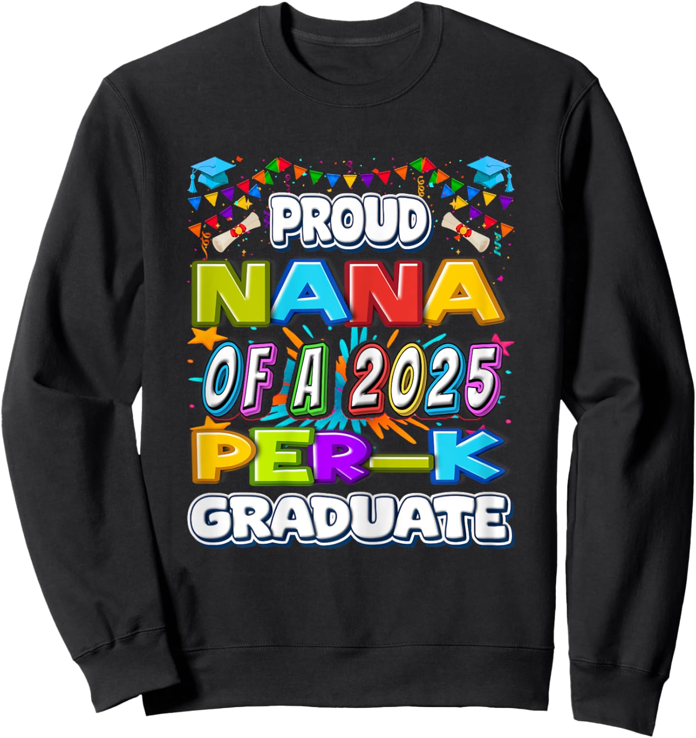 Proud NANA of a 2025 PRE-K Graduate -Graduation Gifts Sweatshirt - Sweatshirt | Black