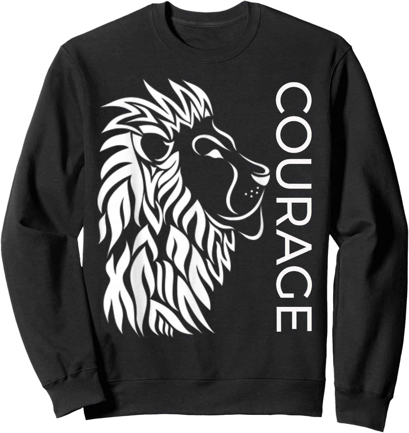 "Courage" Brave Lion Fighters Fearless Inspiring Sweatshirt - Sweatshirt | Black