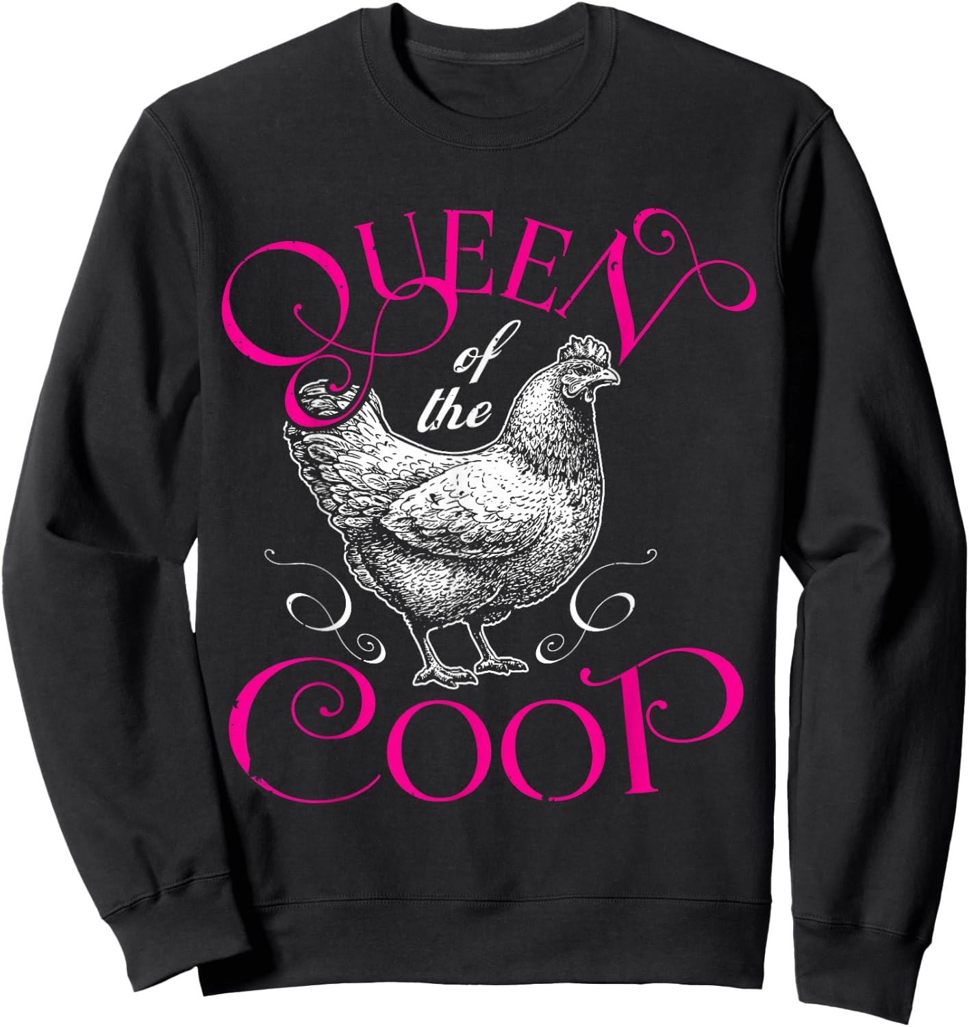 Queen of the Coop Shirt Funny Backyard Chicken Farmer Sweatshirt - Sweatshirt | Black