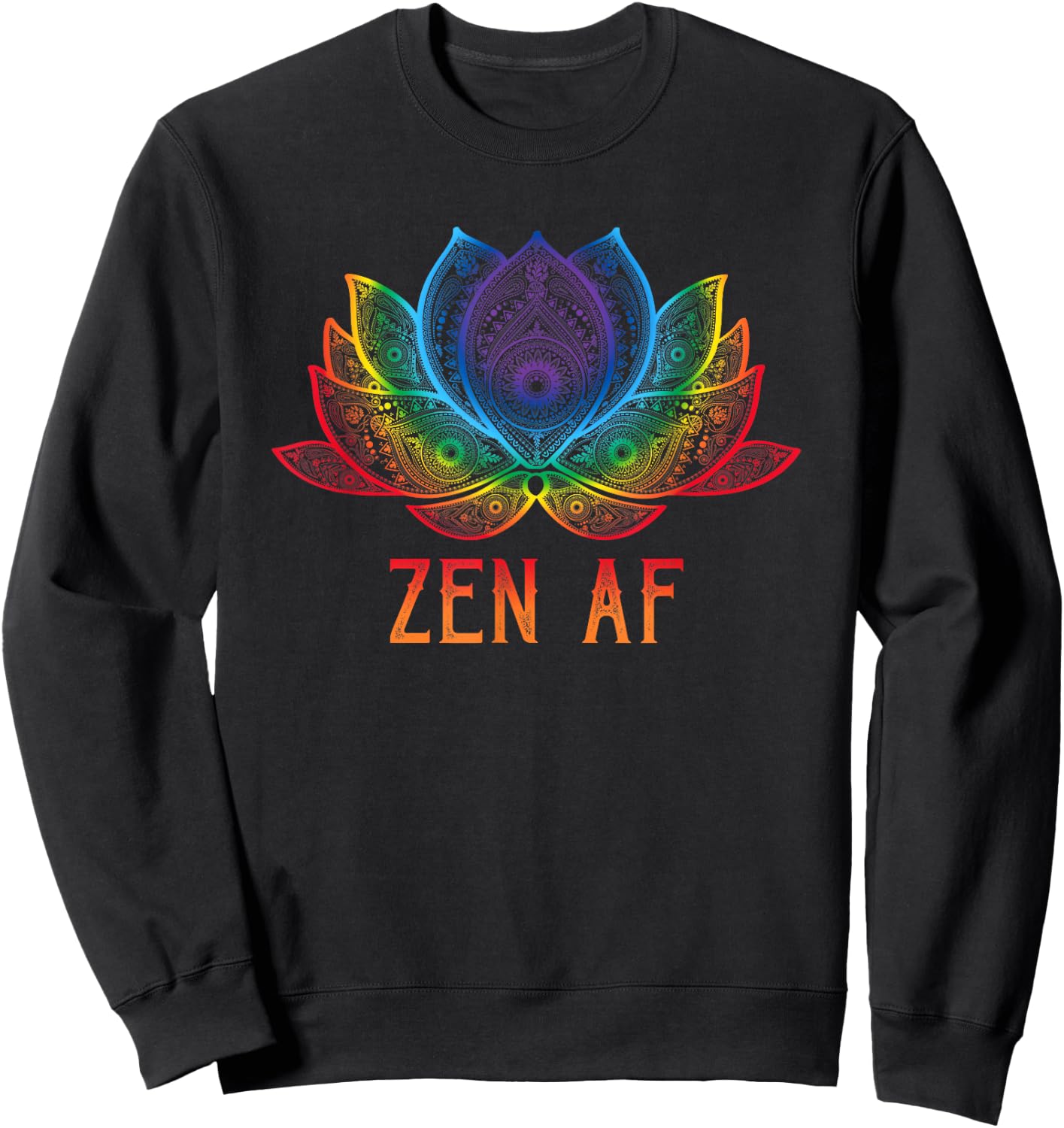 Funny Lotus Flower Zen AF Sarcastic Yoga Lover Shirt Sweatshirt - Sweatshirt | Black