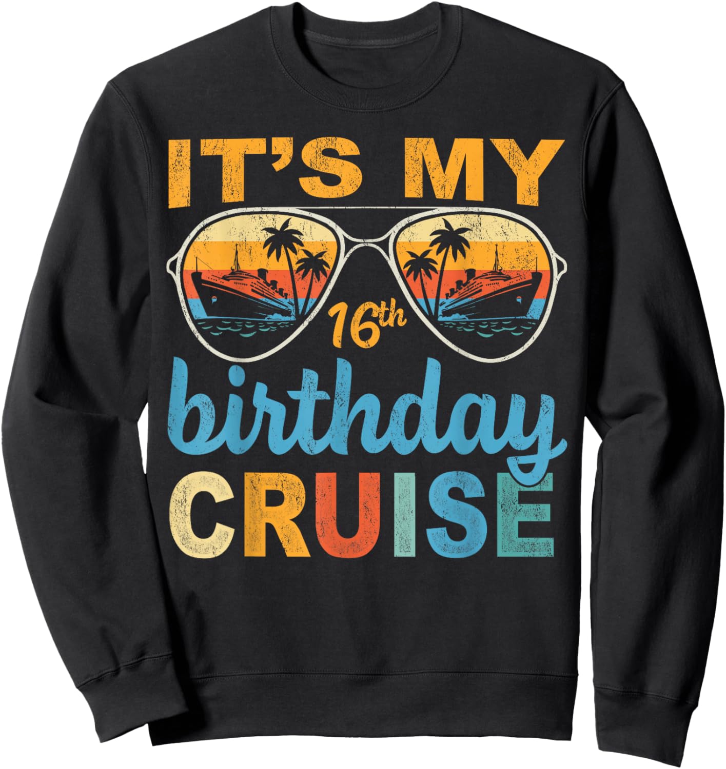 It's My 16th Birthday Cruise Vintage Summer Cruising Sweatshirt - Sweatshirt | Black
