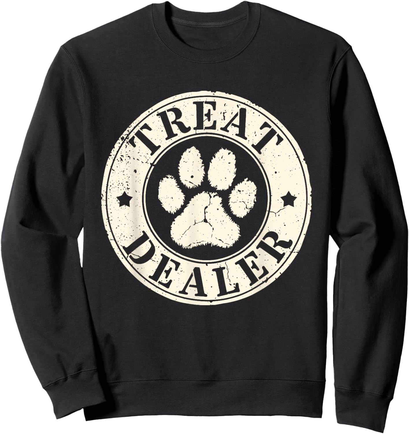 Treat Dealer Funny Dog Saying Men Women Sweatshirt - Sweatshirt | Black
