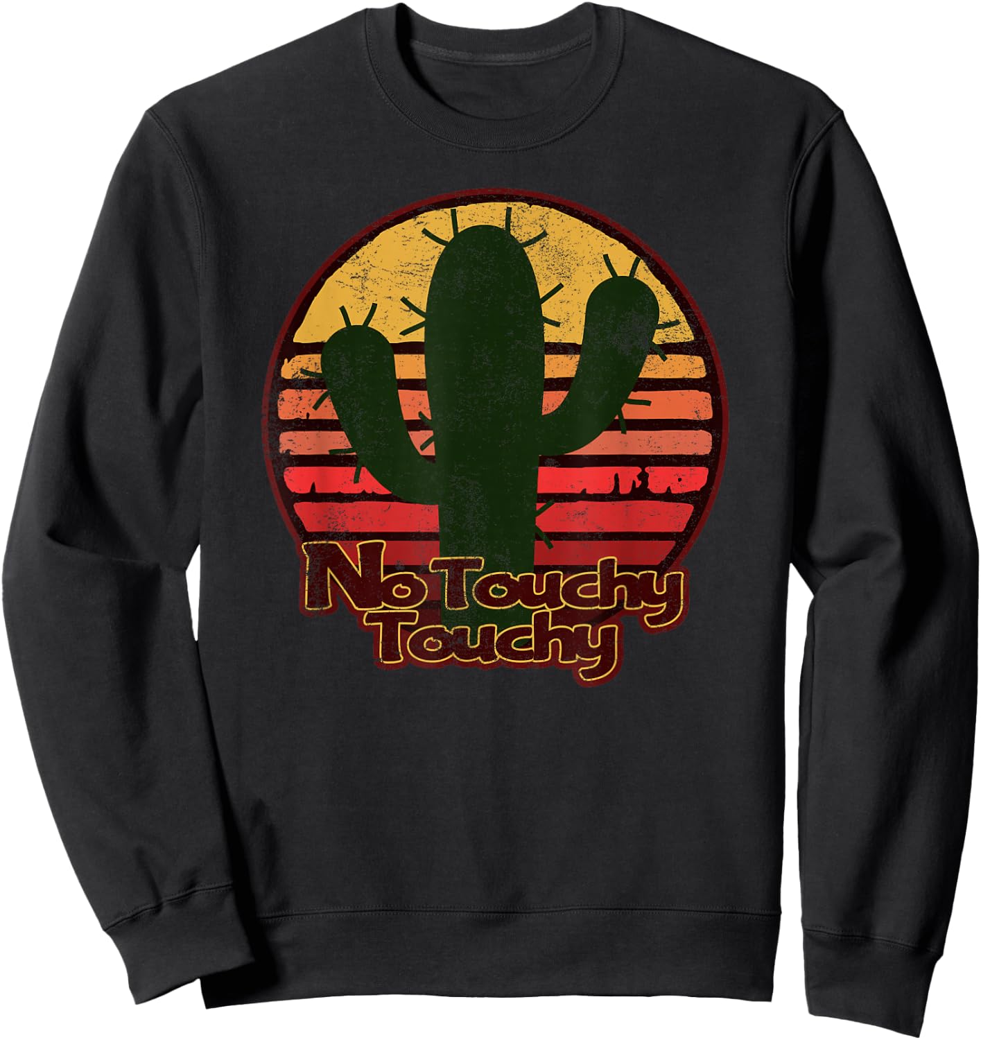 No Touchy Touchy - Desert Sun & Cactus Distressed Sweatshirt - Sweatshirt | Black