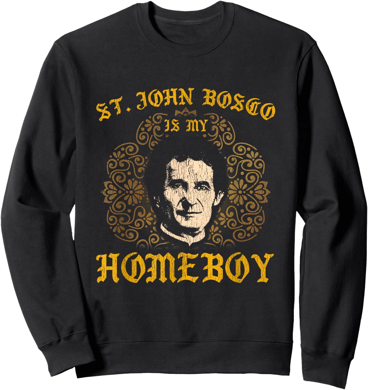 St John Bosco Catholic Homeboy vintage Gift Sweatshirt - Sweatshirt | Black