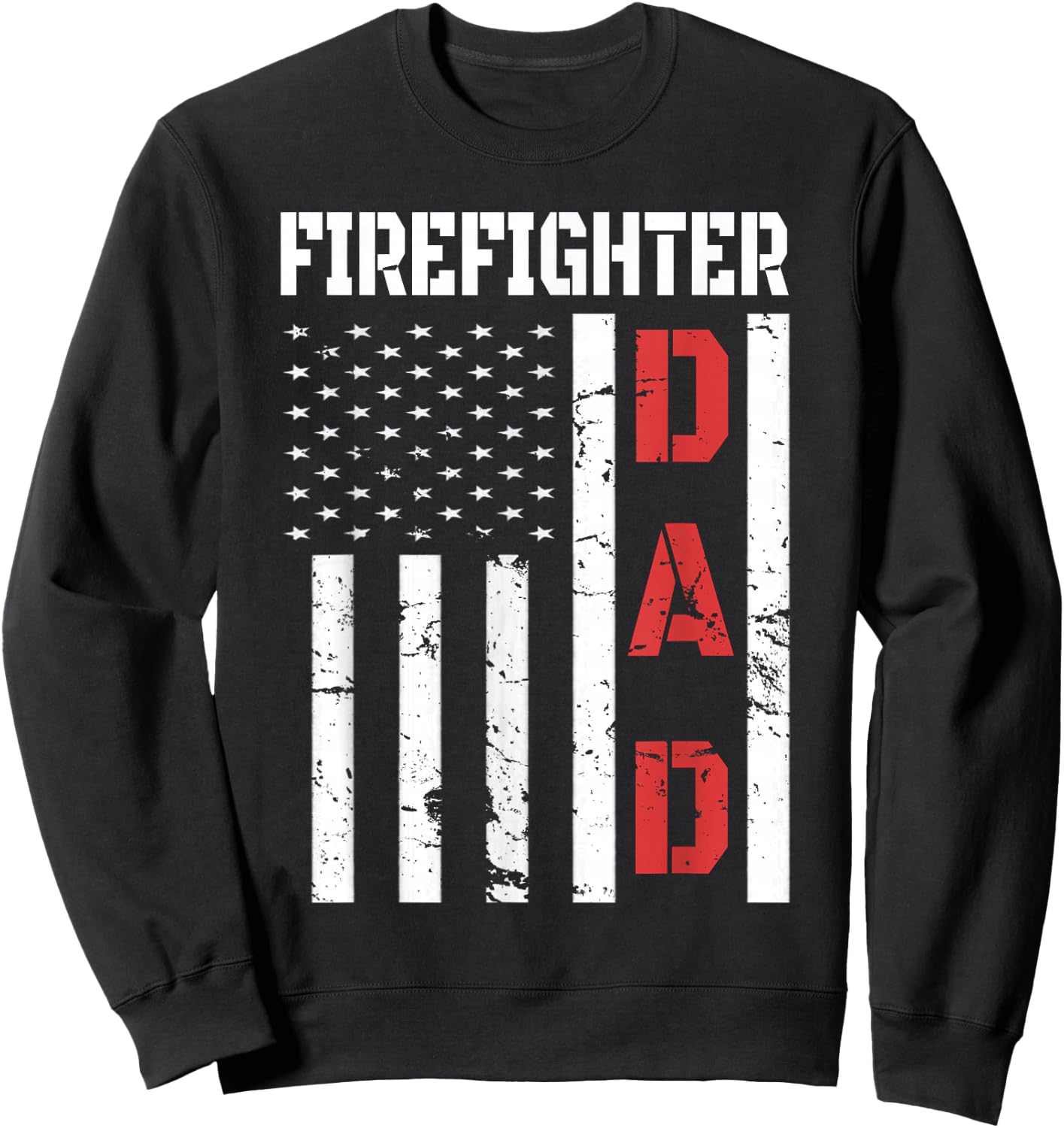 Firefighter flag shirt Fathers Day 2018 Dad Gifts Sweatshirt - Sweatshirt | Black