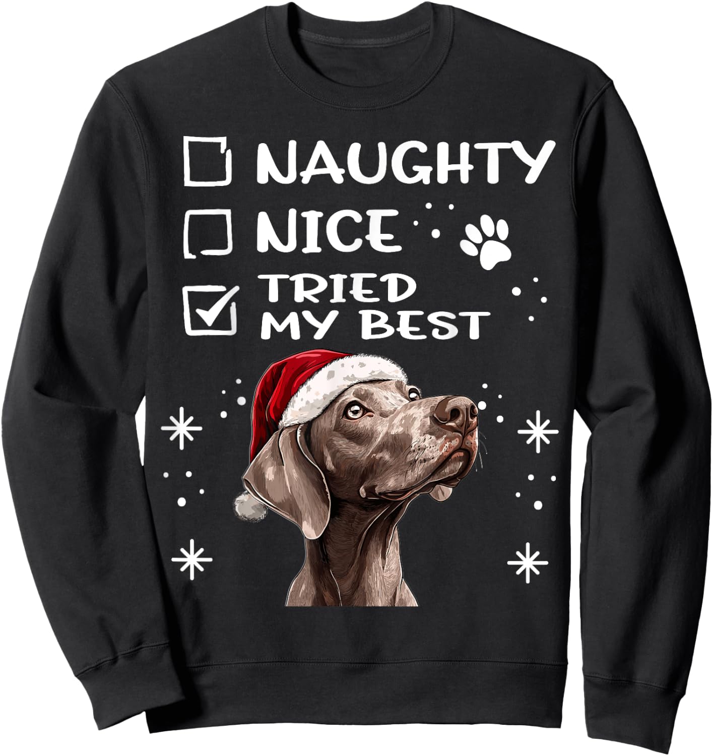 Cute Weimaraner dog Dog Christmas Naughty Nice Tried my Best Sweatshirt - Sweatshirt | Black