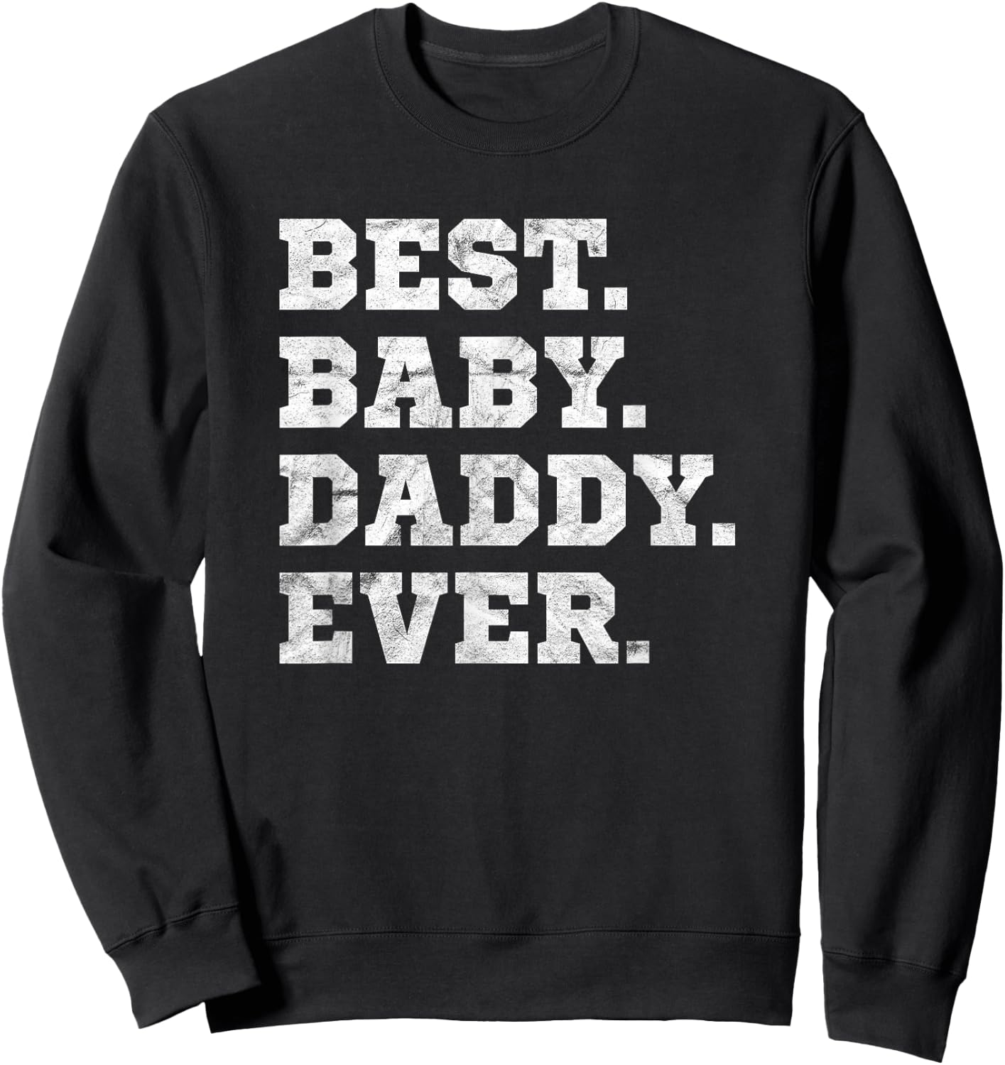Best Baby Daddy Ever (Vintage) Sweatshirt - Sweatshirt | Black