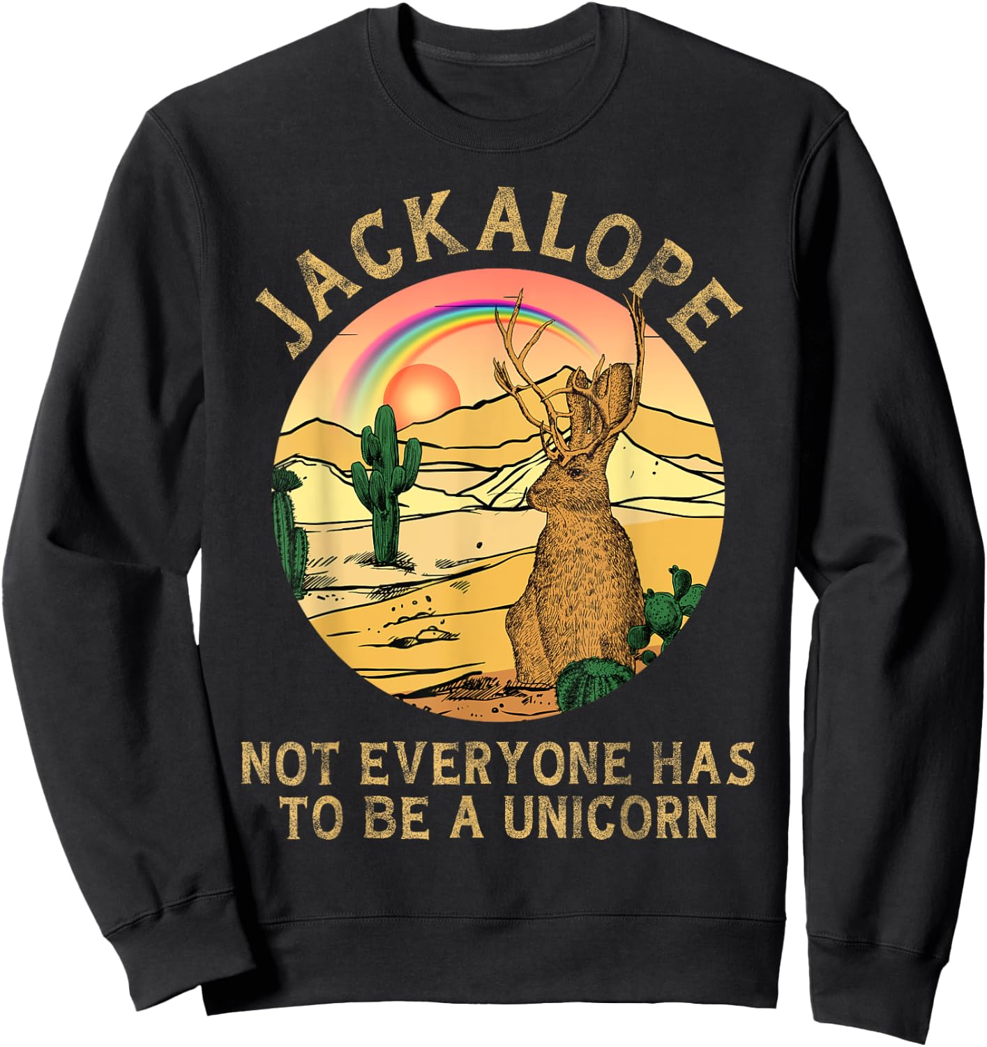 Jackrabbit Everyone Has To Be A Unicorn Rainbow Jackalope T Sweatshirt - Sweatshirt | Black
