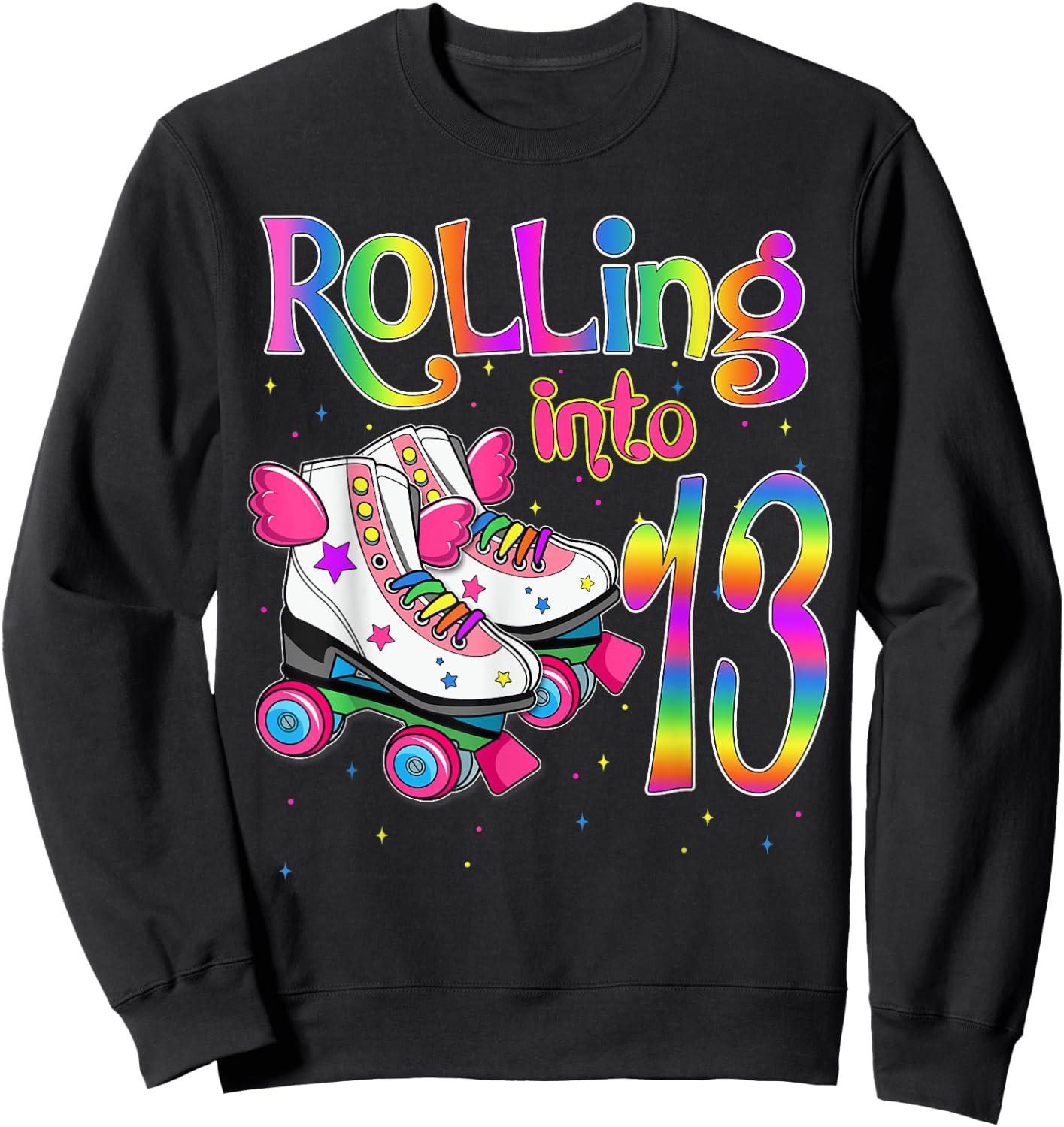 Rolling Into 13 years Lets Roll I'm Turning 13 Roller Skate Sweatshirt - Sweatshirt | Black
