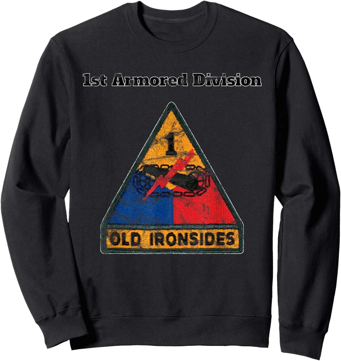 1st Armored Div - Old Ironsides Color Distressed design Sweatshirt - Sweatshirt | Black