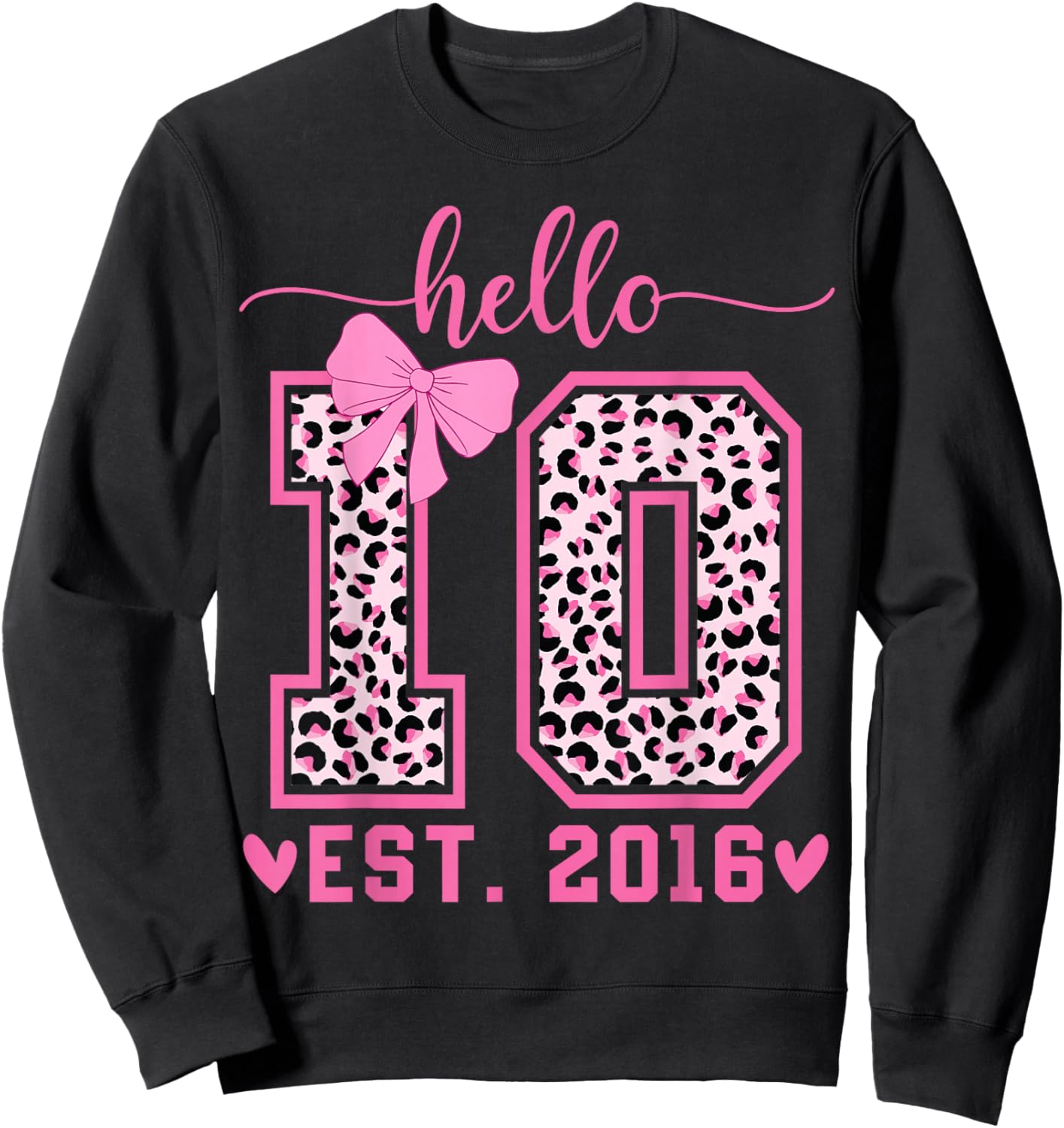 Hello Ten Est 2016 Bow 10th Birthday Double Digits Girls Sweatshirt - Sweatshirt | Black