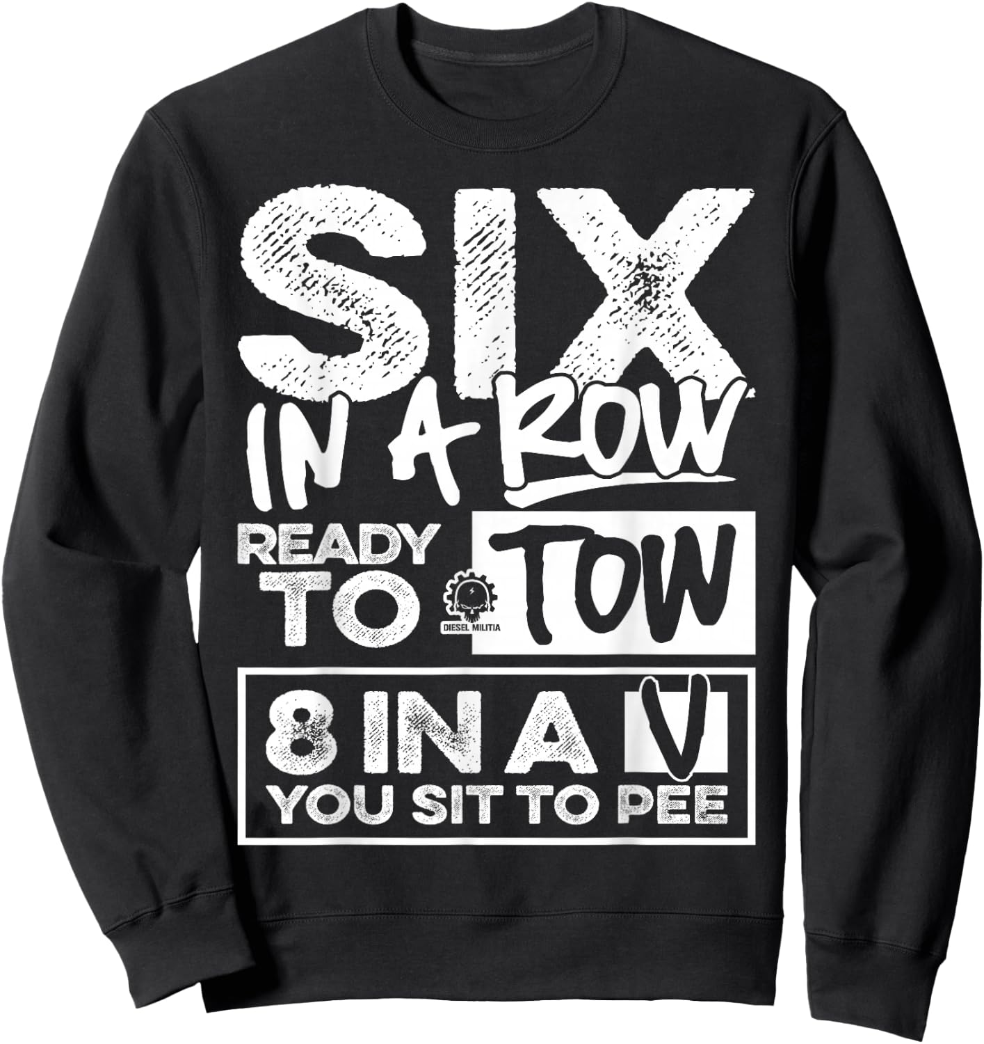 Six in a Row - Diesel Truck Fan Shirt Sweatshirt - Sweatshirt | Black
